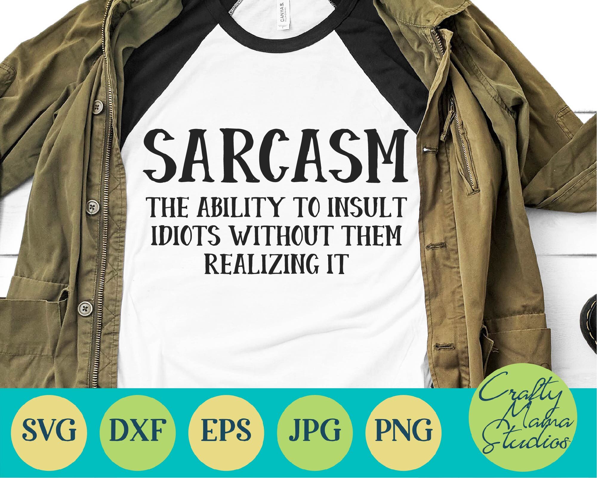 Sarcasm The Ability To Insult Idiots Without Them Realizing It Svg By ...