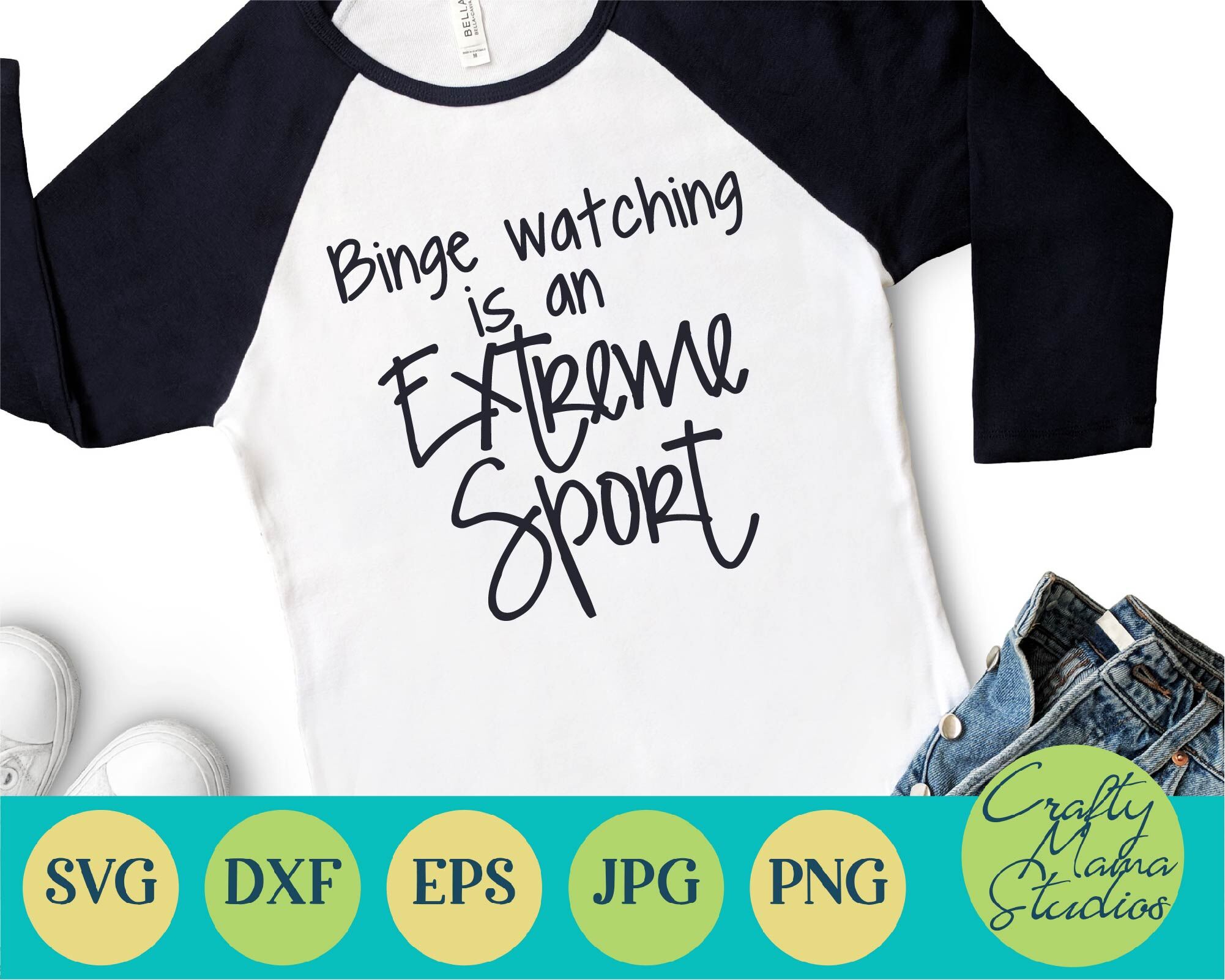 Binge Watching Is An Extreme Sport Svg Funny Sarcastic By Crafty Mama Studios Thehungryjpeg Com