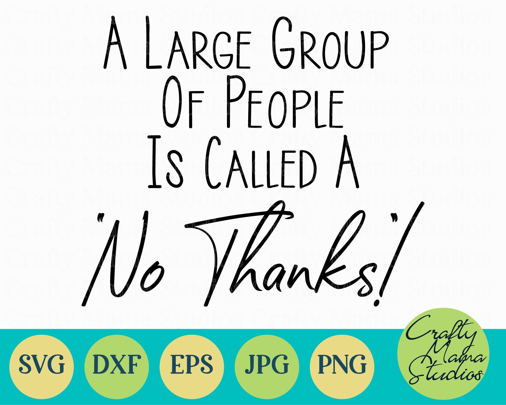 A Large Group Of People Is Called A No Thanks Svg Funny By Crafty Mama Studios Thehungryjpeg Com