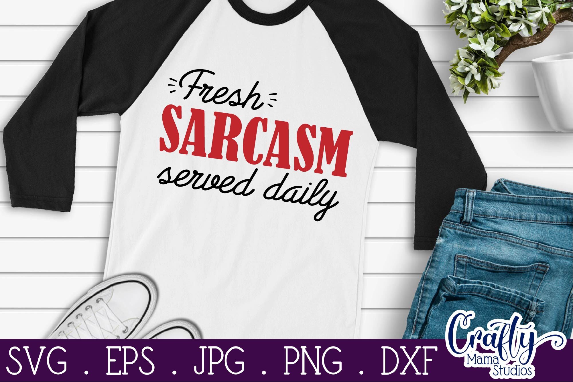 Fresh Sarcasm Served Daily Svg, Funny, Sarcastic By Crafty Mama Studios ...