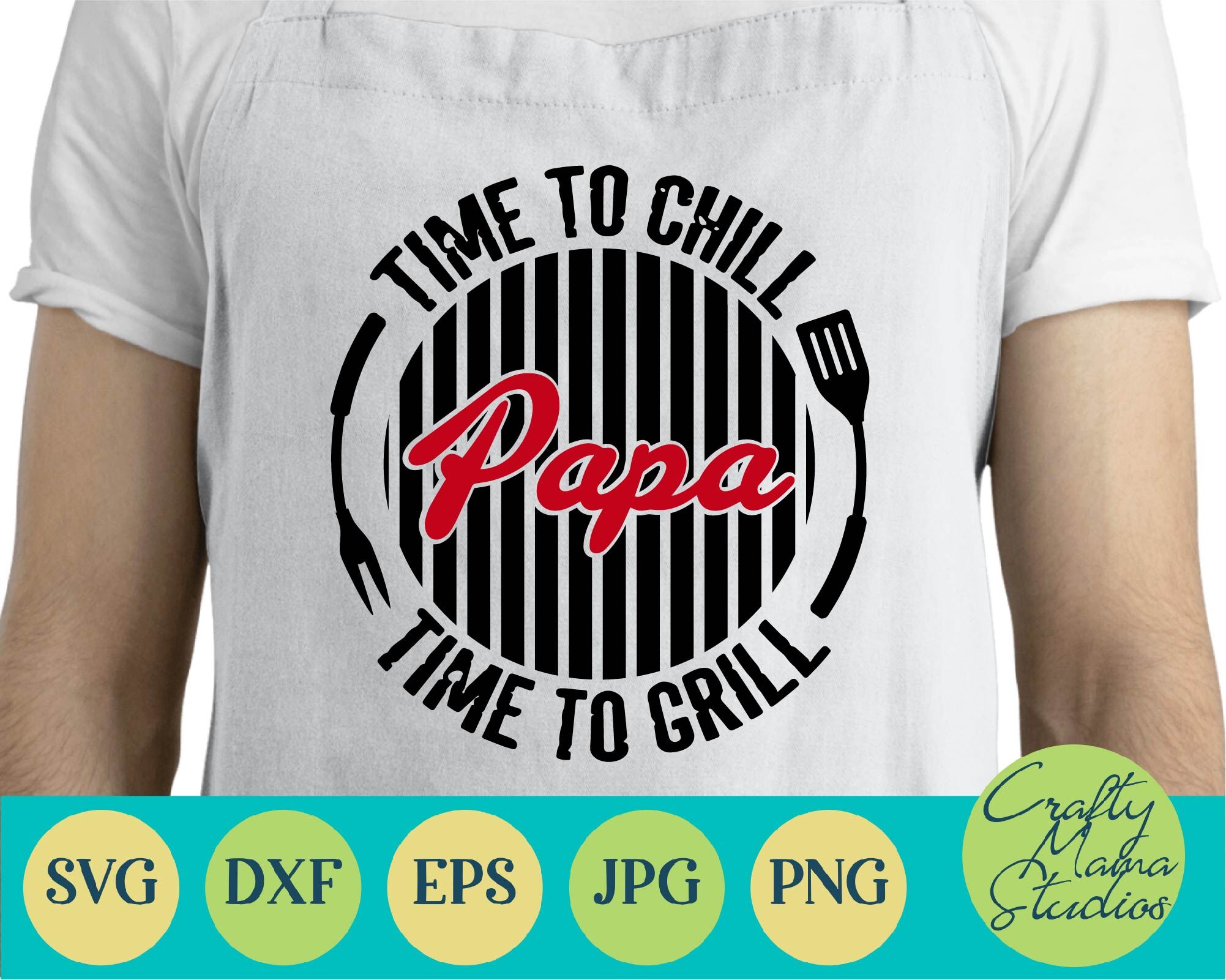 Download Papa Svg, Father's Day Svg, Time to Chill, Grill Svg Bbq ...