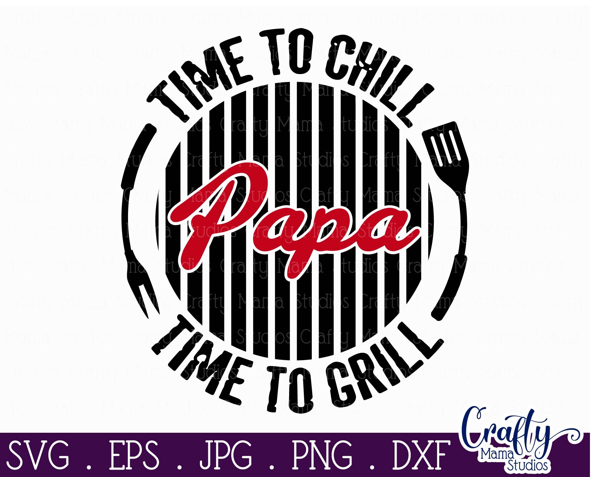 Download Papa Svg Father S Day Svg Time To Chill Grill Svg Bbq Svg By Crafty Mama Studios Thehungryjpeg Com