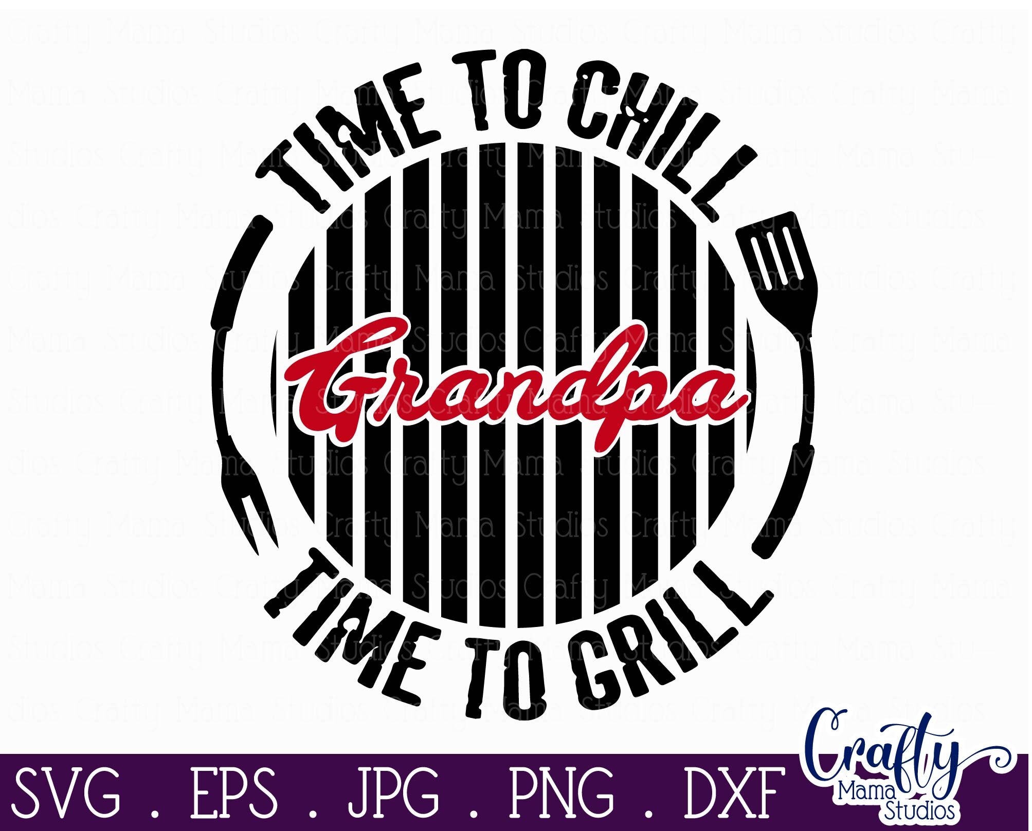 Download Grandpa Svg Father S Day Svg Time To Chill Grill Svg By Crafty Mama Studios Thehungryjpeg Com