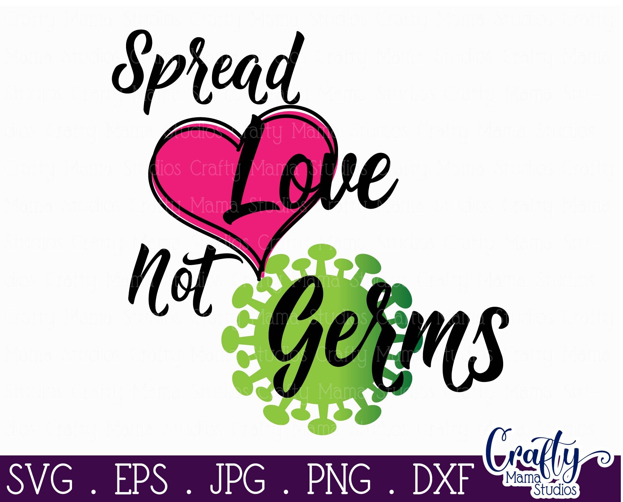 Spread Love Not Germs Svg Quarantine Svg Wash Your Hands By Crafty Mama Studios Thehungryjpeg Com