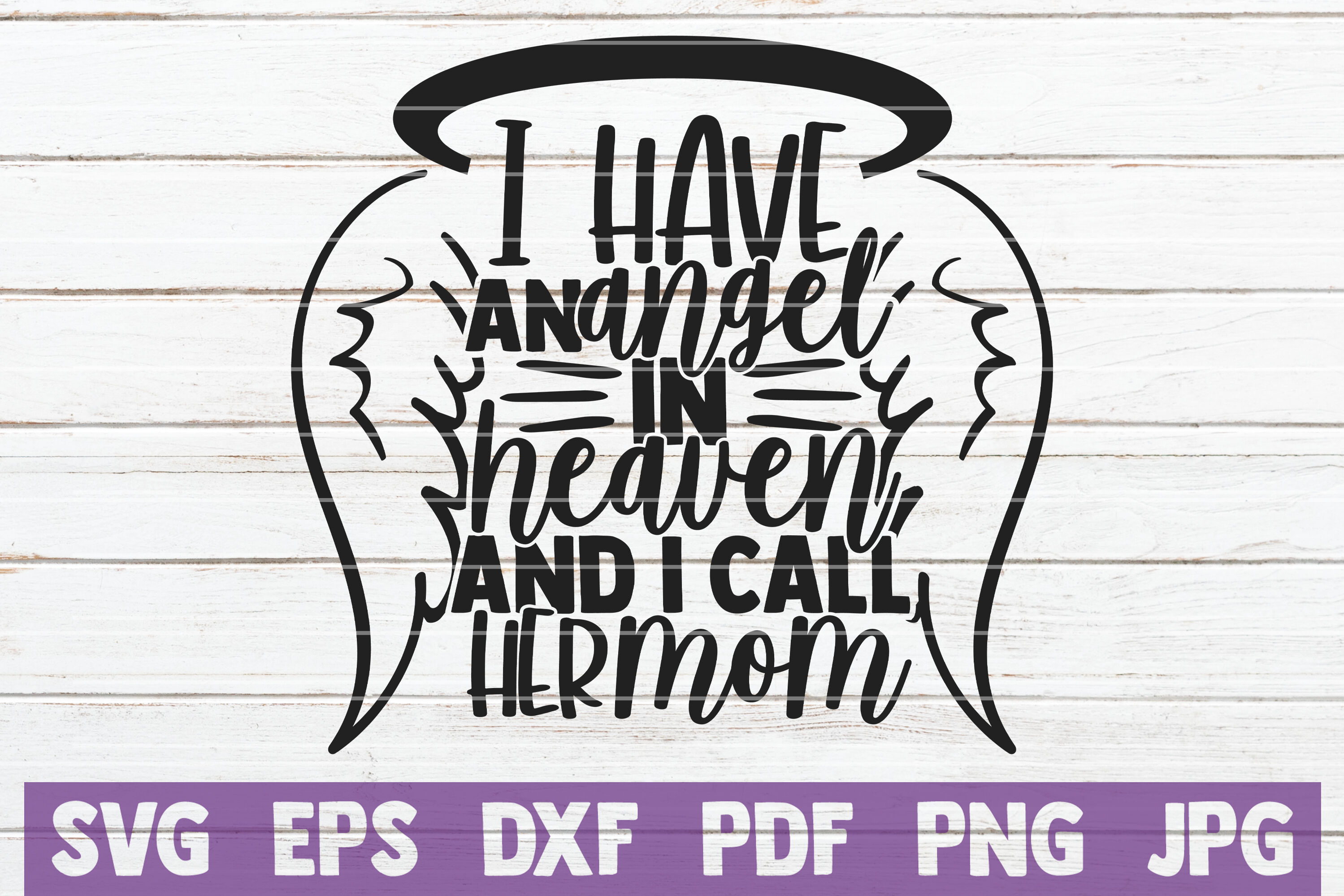 Download I Have An Angel In Heaven And I Call Her Mom Svg Cut File By Mintymarshmallows Thehungryjpeg Com