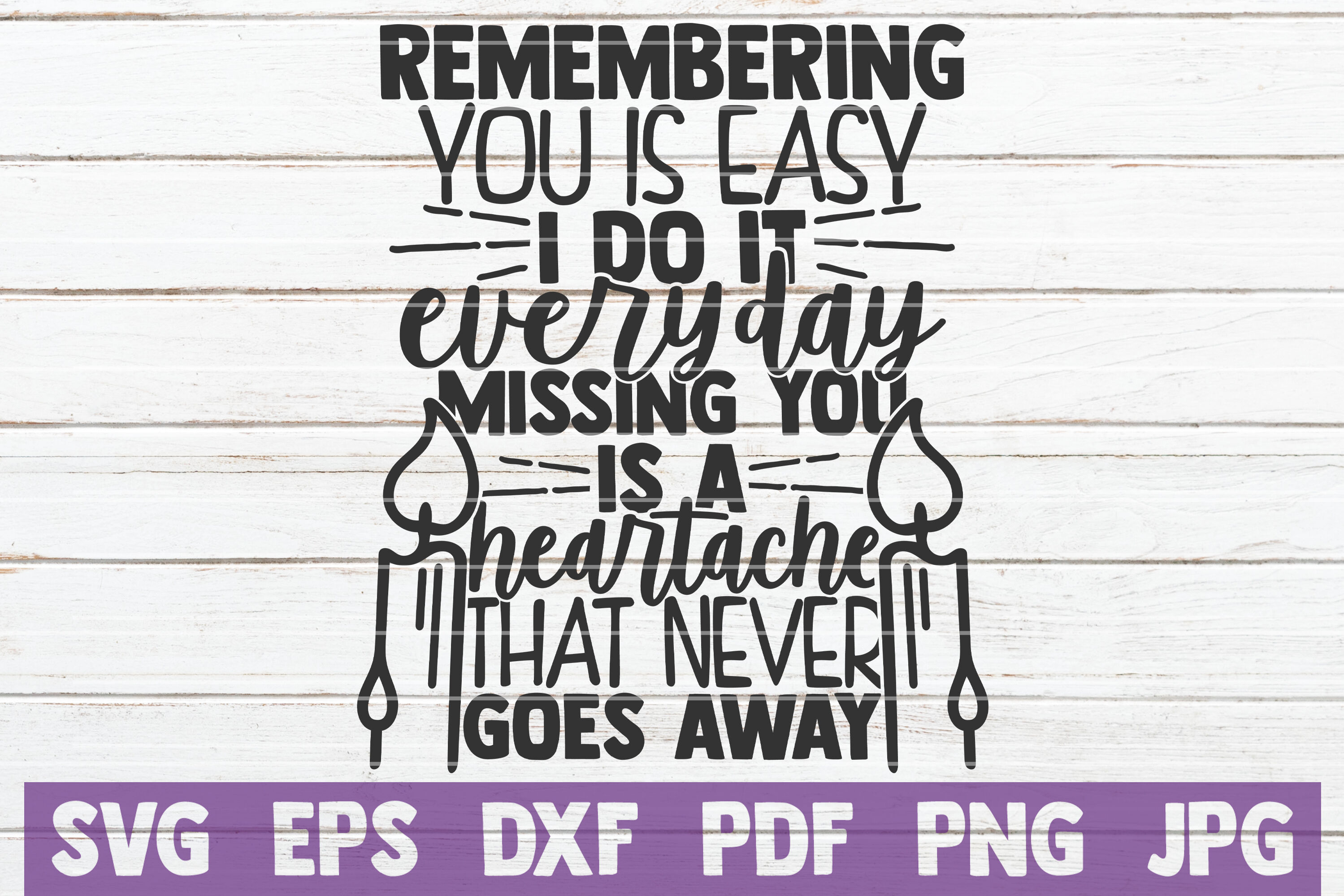 Remembering You Is Easy I Do It Every Day Svg Cut File By Mintymarshmallows Thehungryjpeg Com
