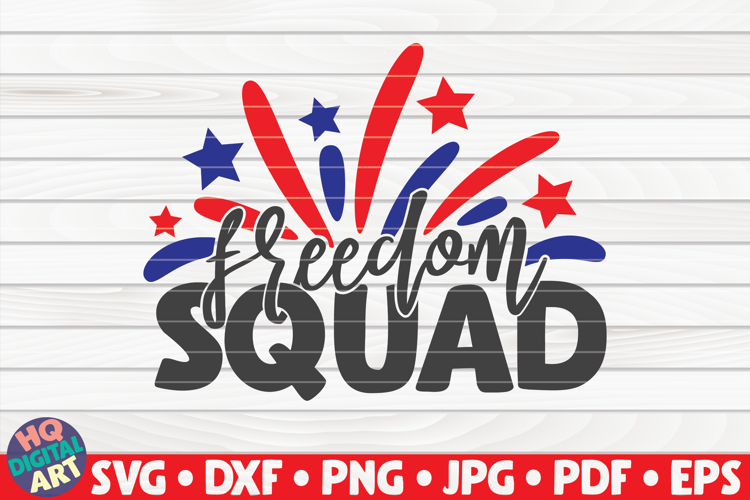 Freedom Squad Svg 4th Of July Quote By Hqdigitalart Thehungryjpeg Com