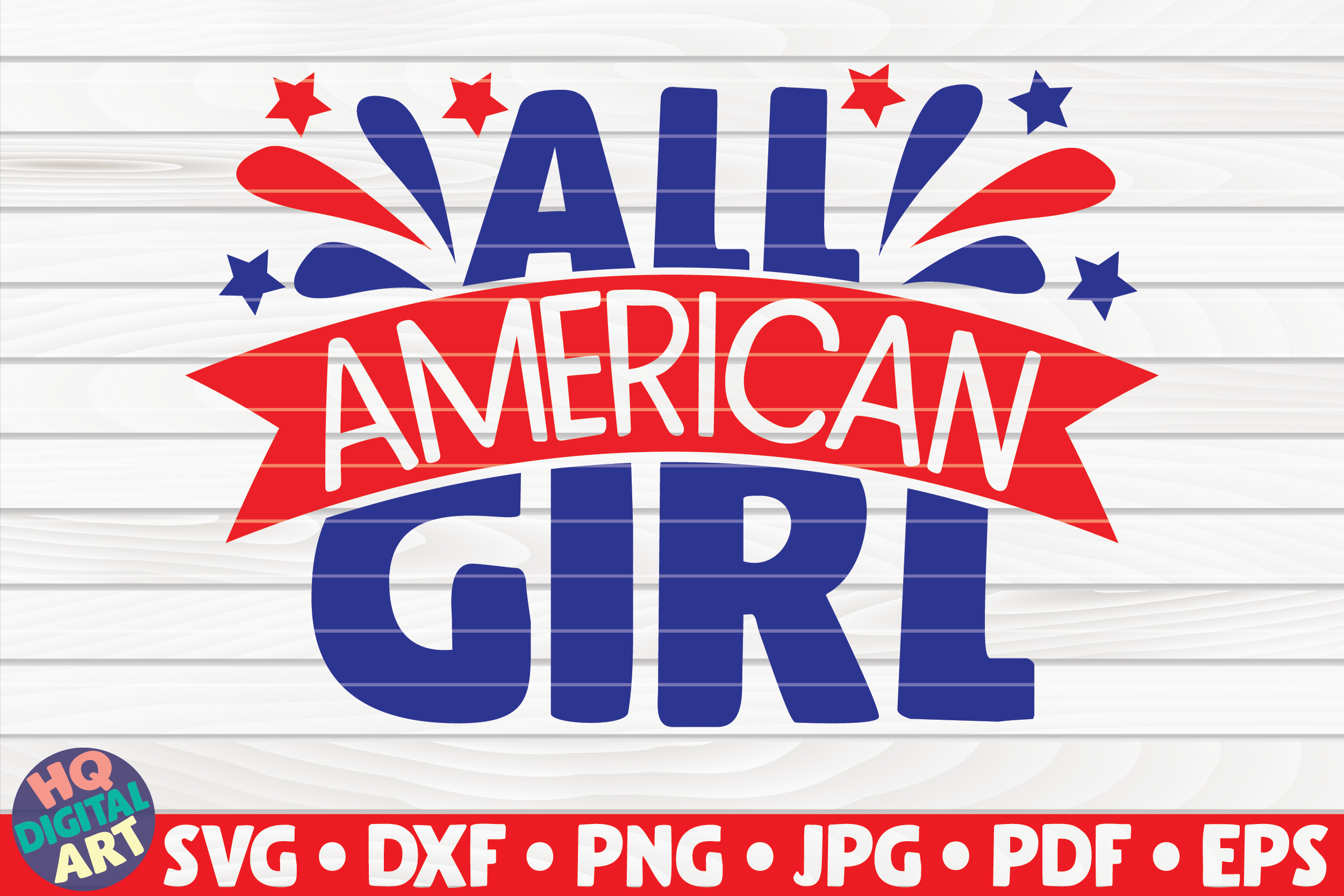 All American Girl Svg 4th Of July Quote By Hqdigitalart Thehungryjpeg Com
