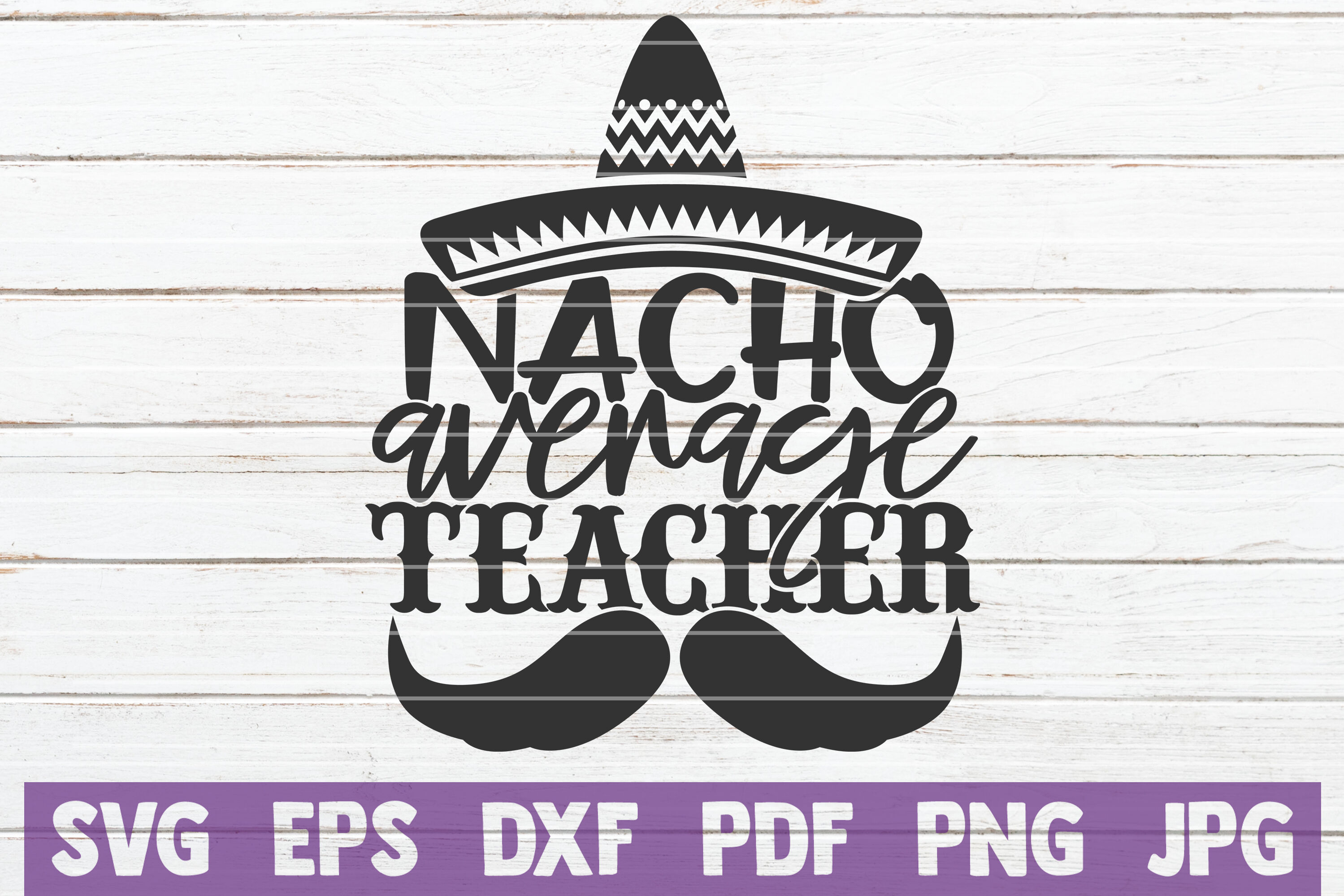 Nacho Average Teacher Svg Cut File By Mintymarshmallows Thehungryjpeg Com