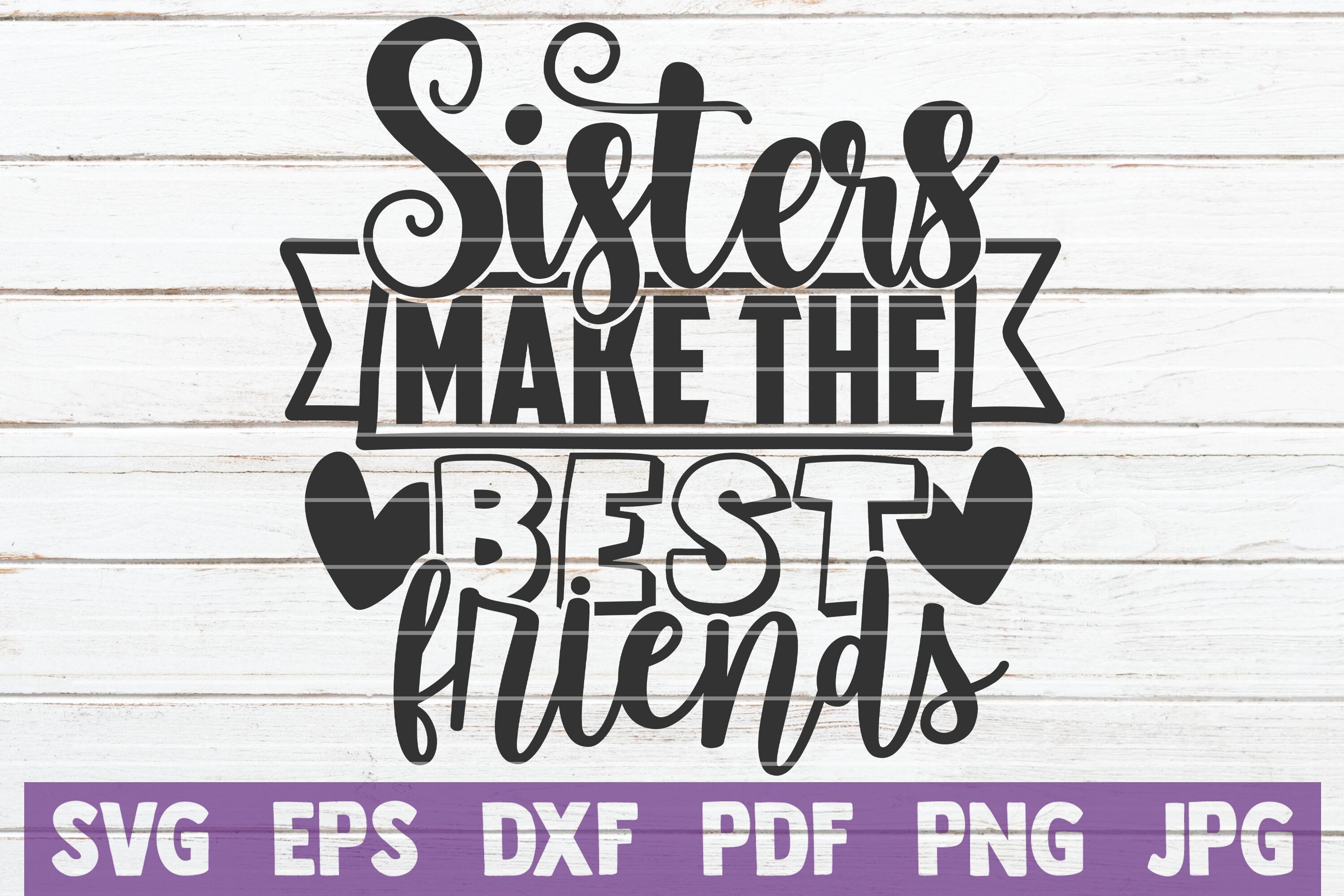 Sisters Make The Best Friends Svg Cut File By Mintymarshmallows Thehungryjpeg Com