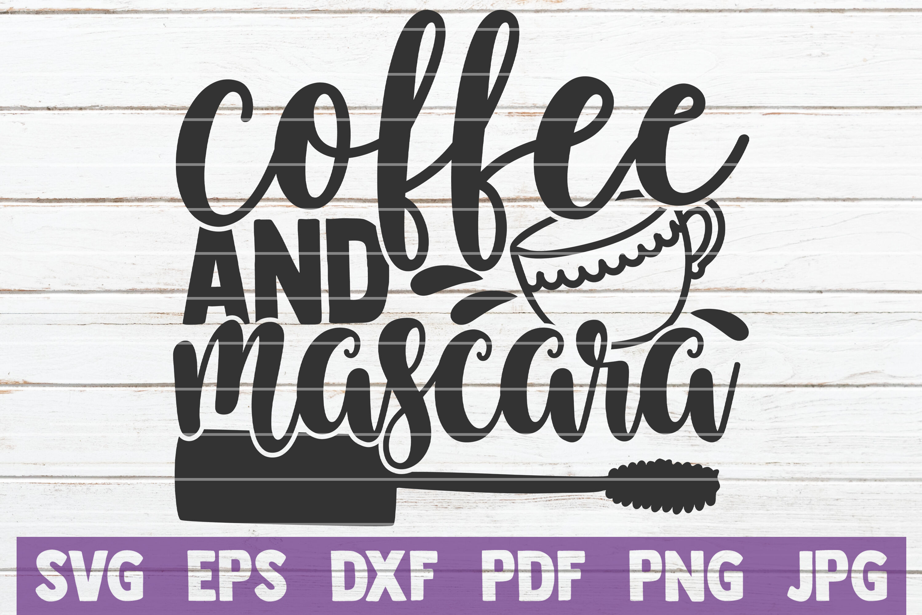 Download Coffee And Mascara Svg Cut File By Mintymarshmallows Thehungryjpeg Com