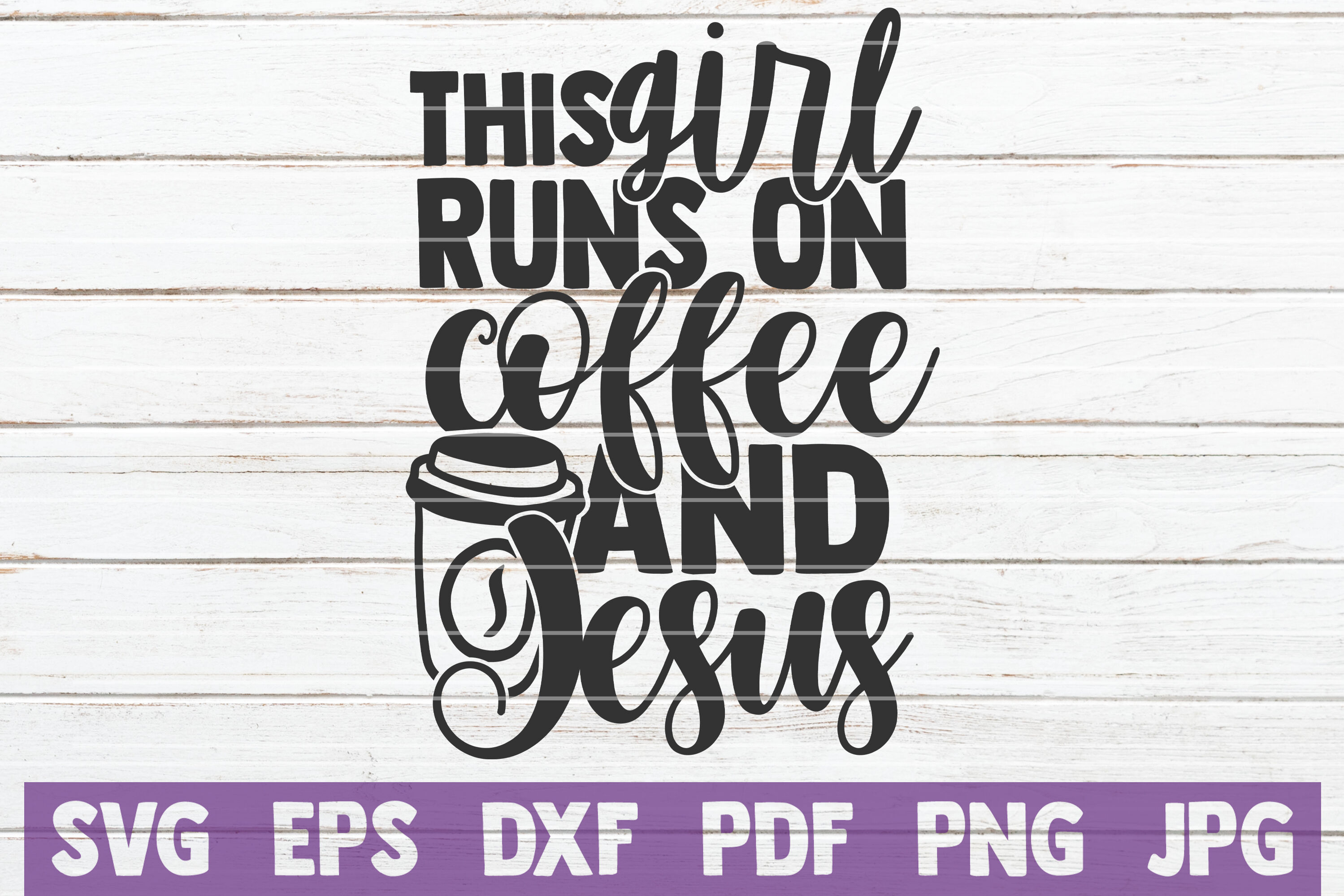 Download This Girl Runs On Coffee And Jesus SVG Cut File By MintyMarshmallows | TheHungryJPEG.com