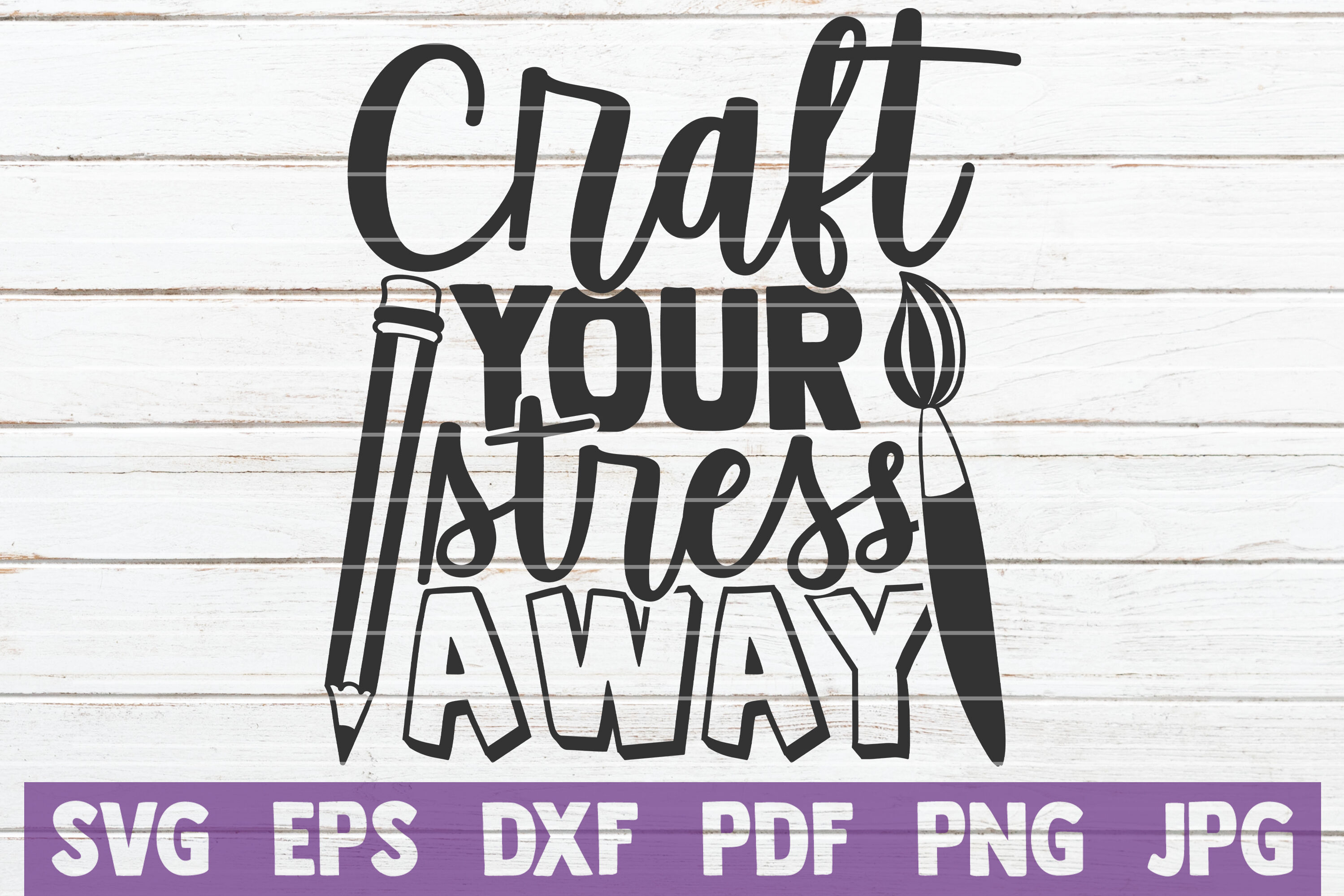 Craft Your Stress Away SVG Cut File By MintyMarshmallows | TheHungryJPEG