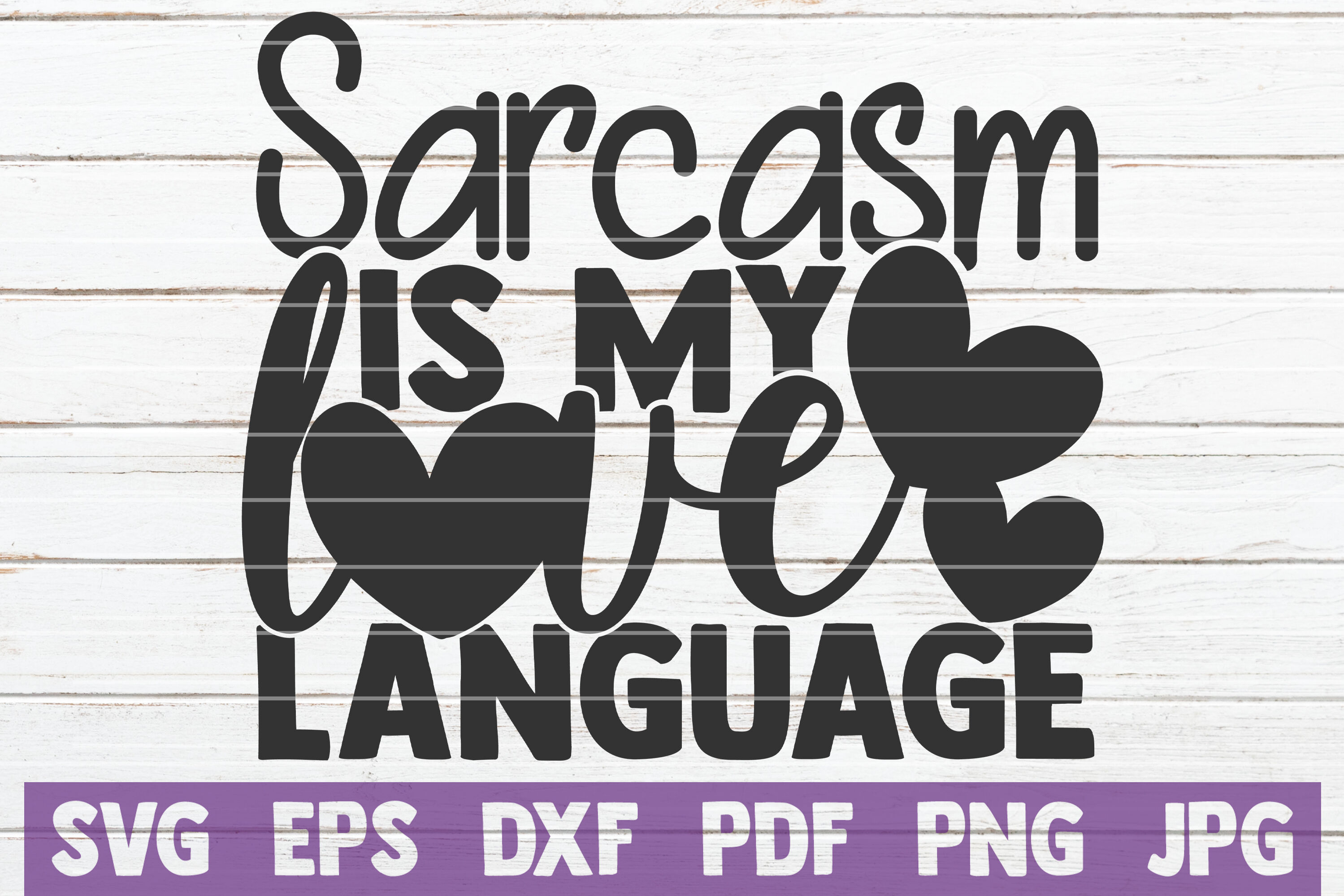 Sarcasm Is My Love Language Svg Cut File By Mintymarshmallows Thehungryjpeg Com