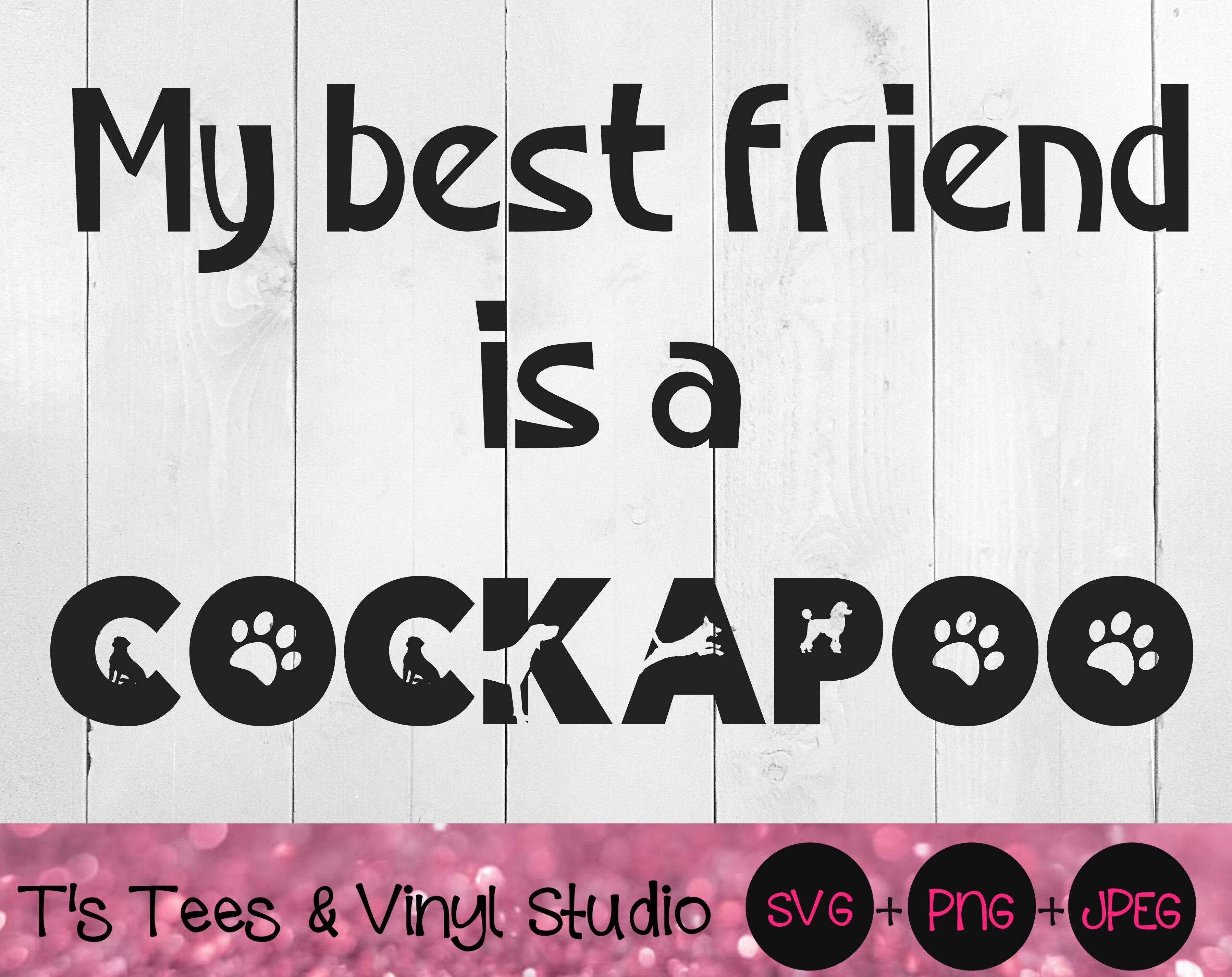 My Best Friend Is A Cockapoo Svg Cockapoo Svg Dog Svg Cockapoo Png By T S Tees Vinyl Studio Thehungryjpeg Com