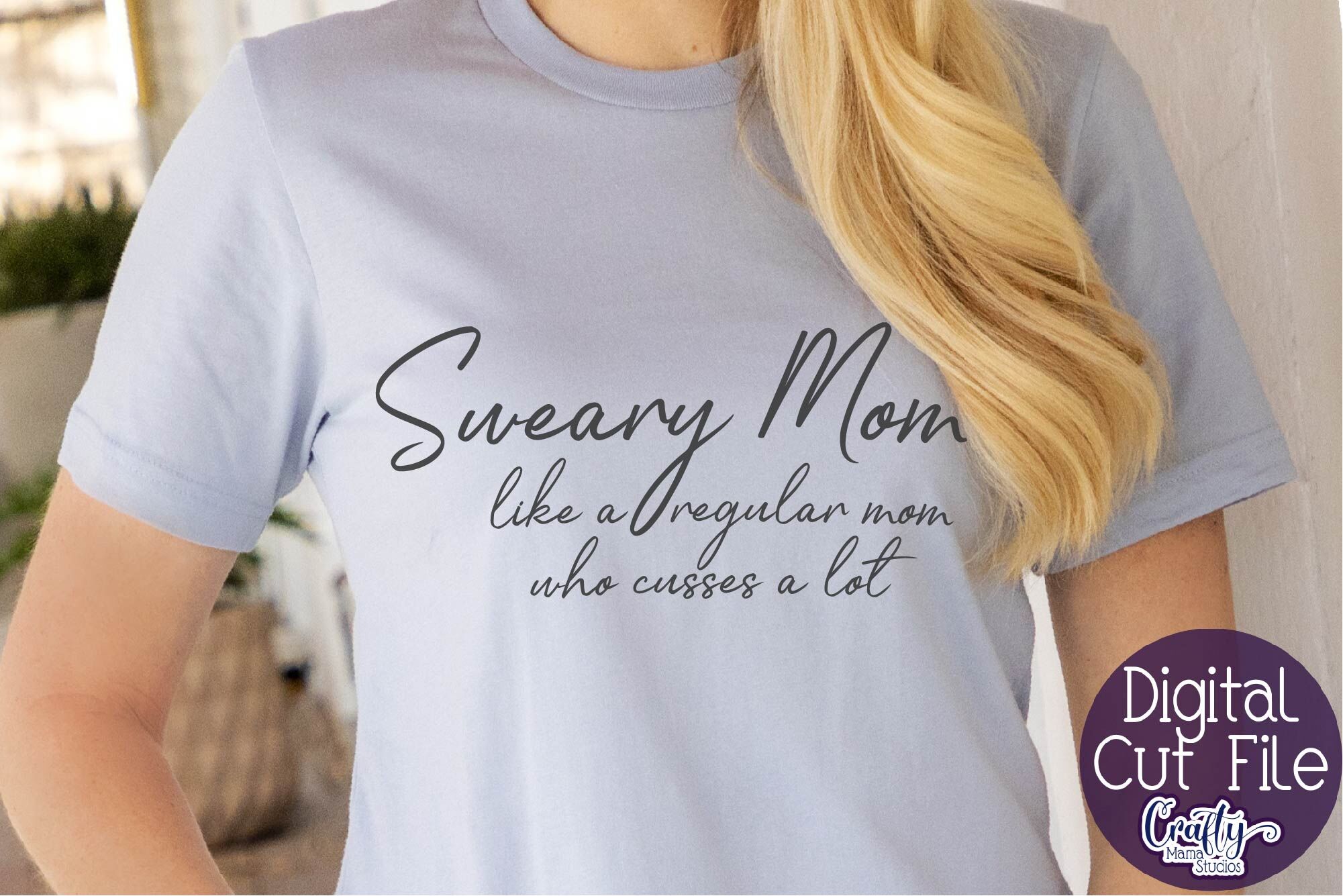 Funny Mom Svg, Sweary Mom, Mom Shirt Cut File By Crafty Mama Studios |  TheHungryJPEG
