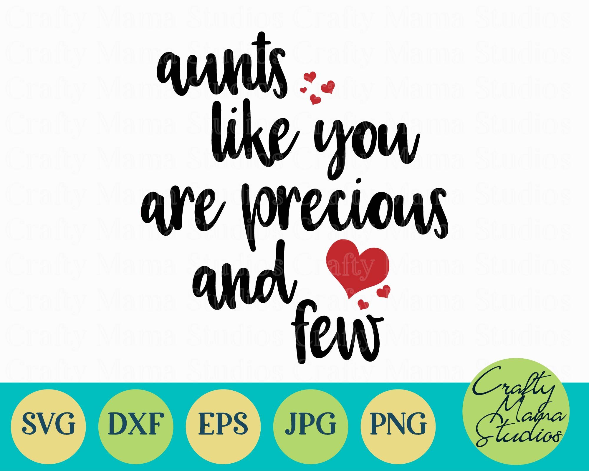 Aunts Like You Are Precious And Few Svg Aunt Svg By Crafty Mama Studios Thehungryjpeg Com