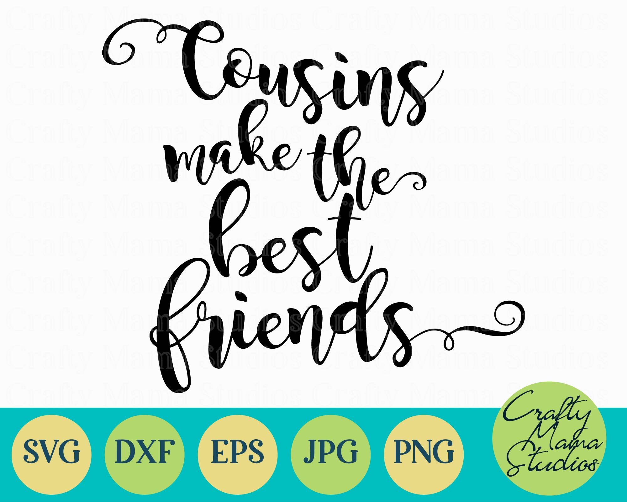 Cousins Make The Best Friends Svg Family Cousins Svg By Crafty Mama Studios Thehungryjpeg Com