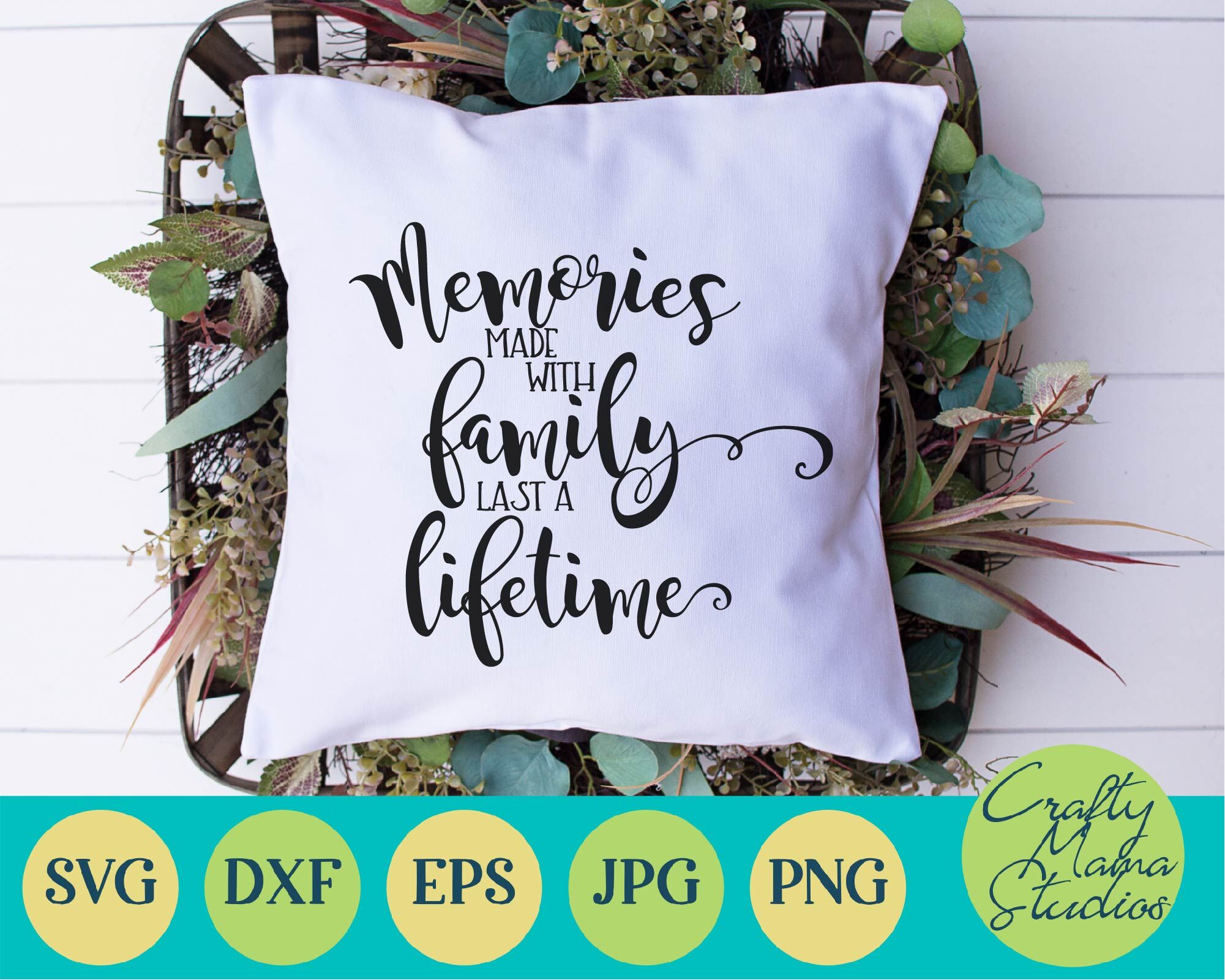 Download Family Svg Memories Made With Family Last A Lifetime Svg By Crafty Mama Studios Thehungryjpeg Com PSD Mockup Templates