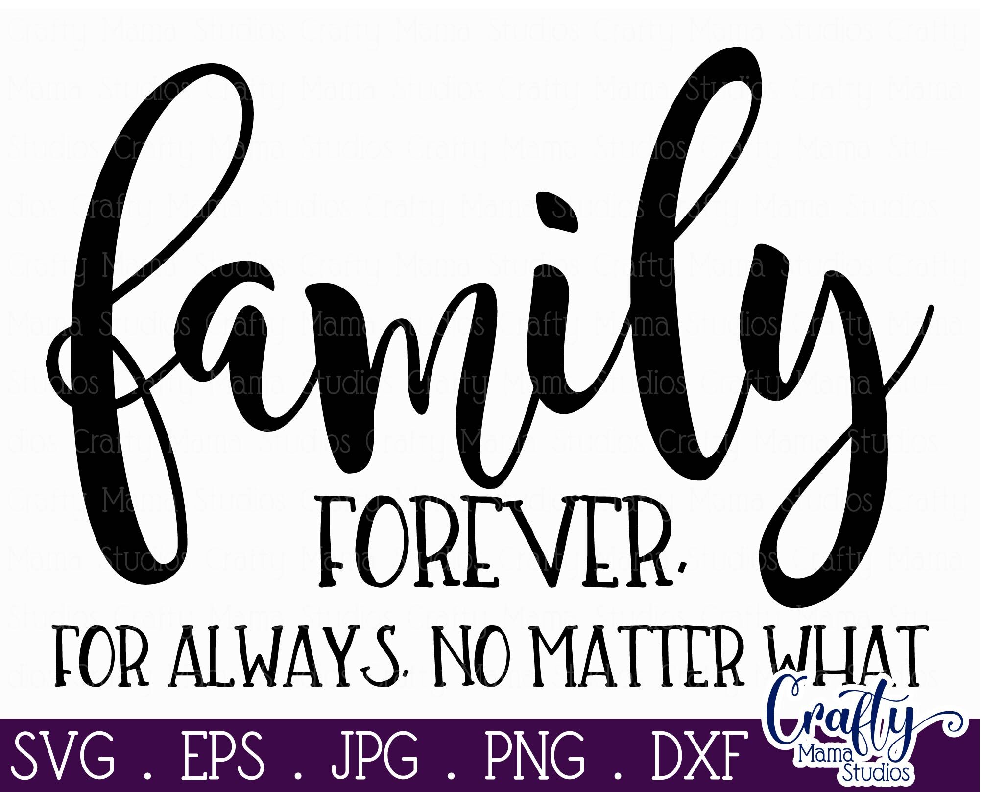 Download Family Svg Family Forever For Always No Matter What Svg By Crafty Mama Studios Thehungryjpeg Com