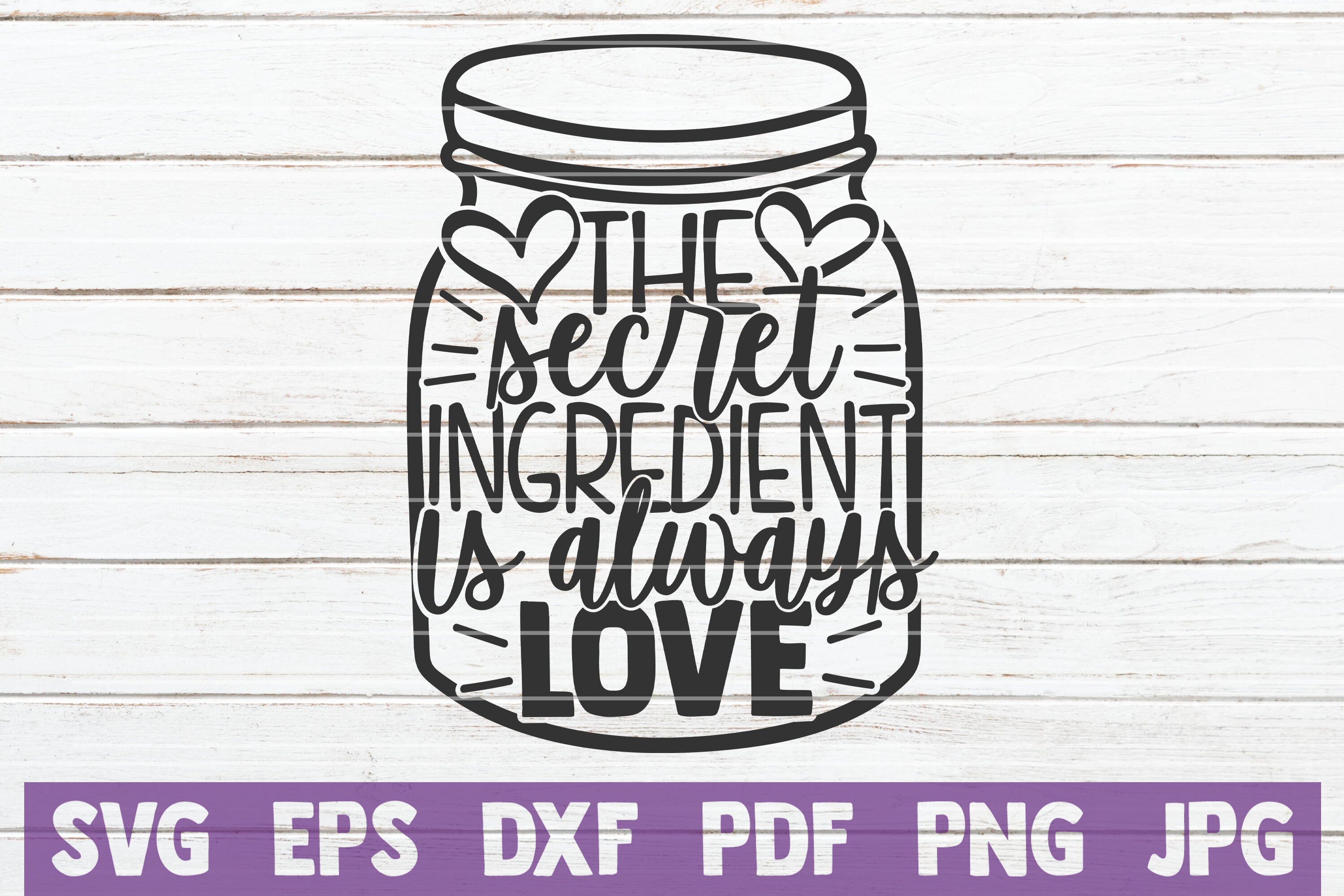 The Secret Ingredient Is Always Love Svg Cut File By Mintymarshmallows Thehungryjpeg Com