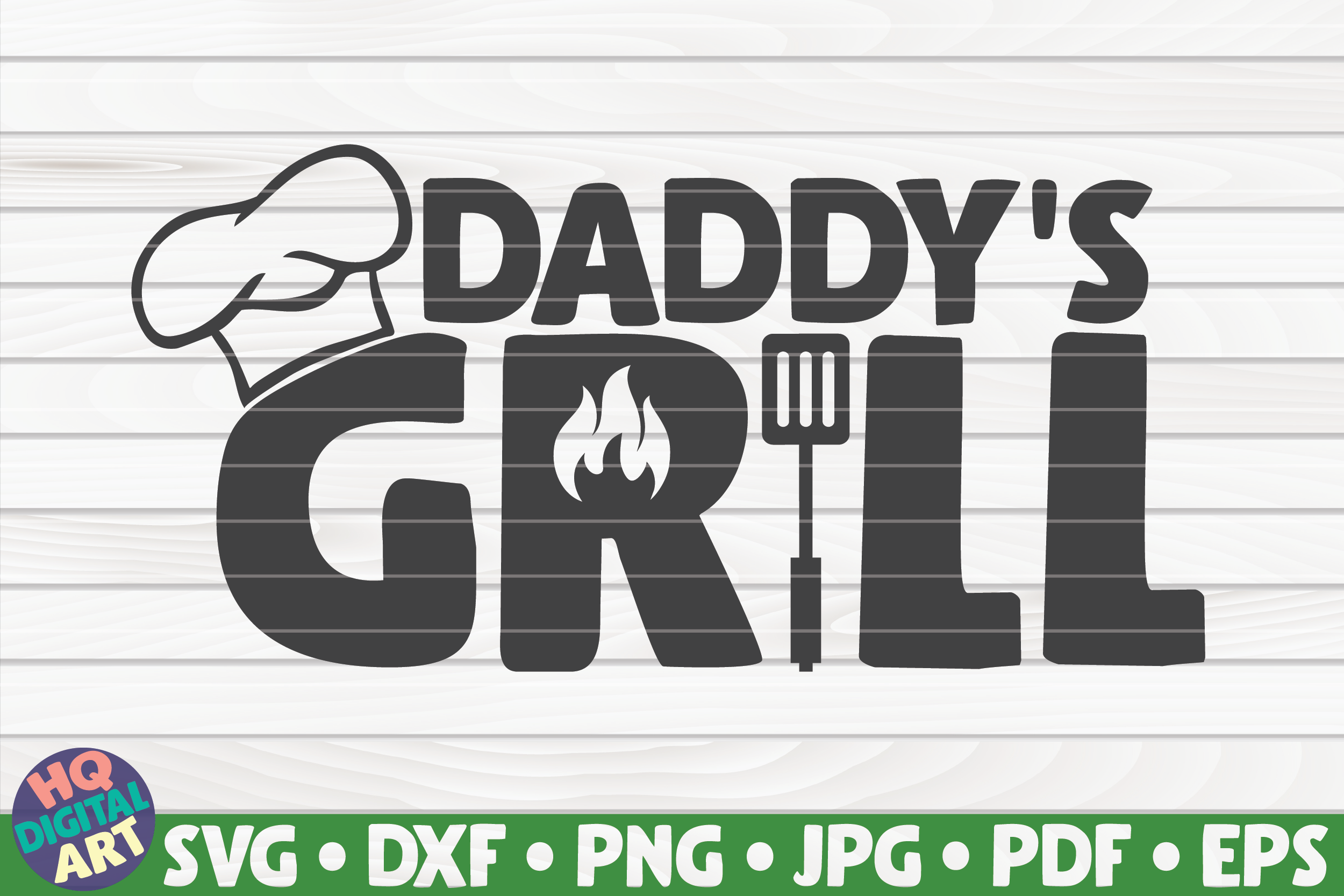 Daddy S Grill Svg Barbecue Quote By Hqdigitalart Thehungryjpeg Com