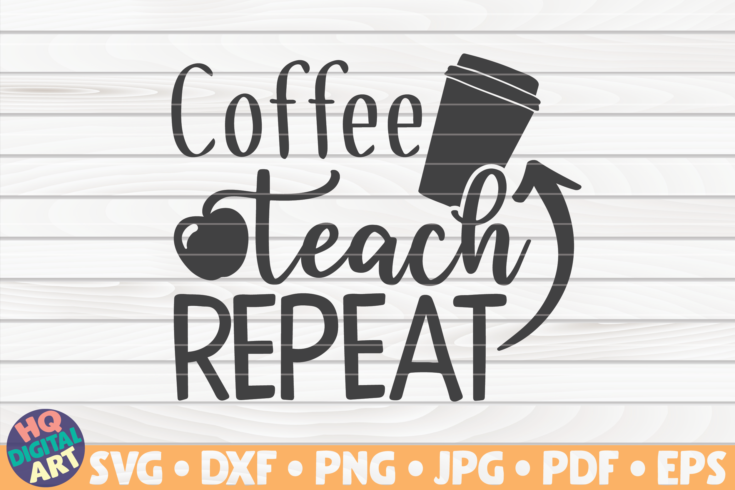 Download Coffee Teach Repeat Svg Teacher Quote By Hqdigitalart Thehungryjpeg Com PSD Mockup Templates