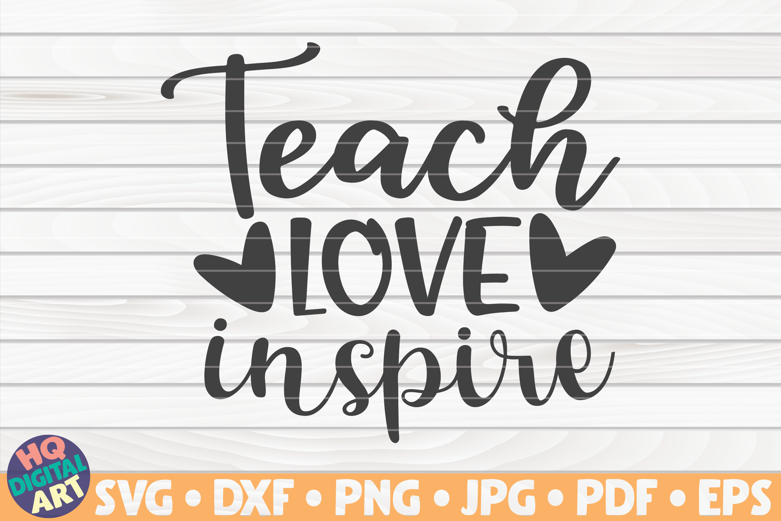 Download Teach love inspire SVG | Teacher Quote By HQDigitalArt | TheHungryJPEG.com