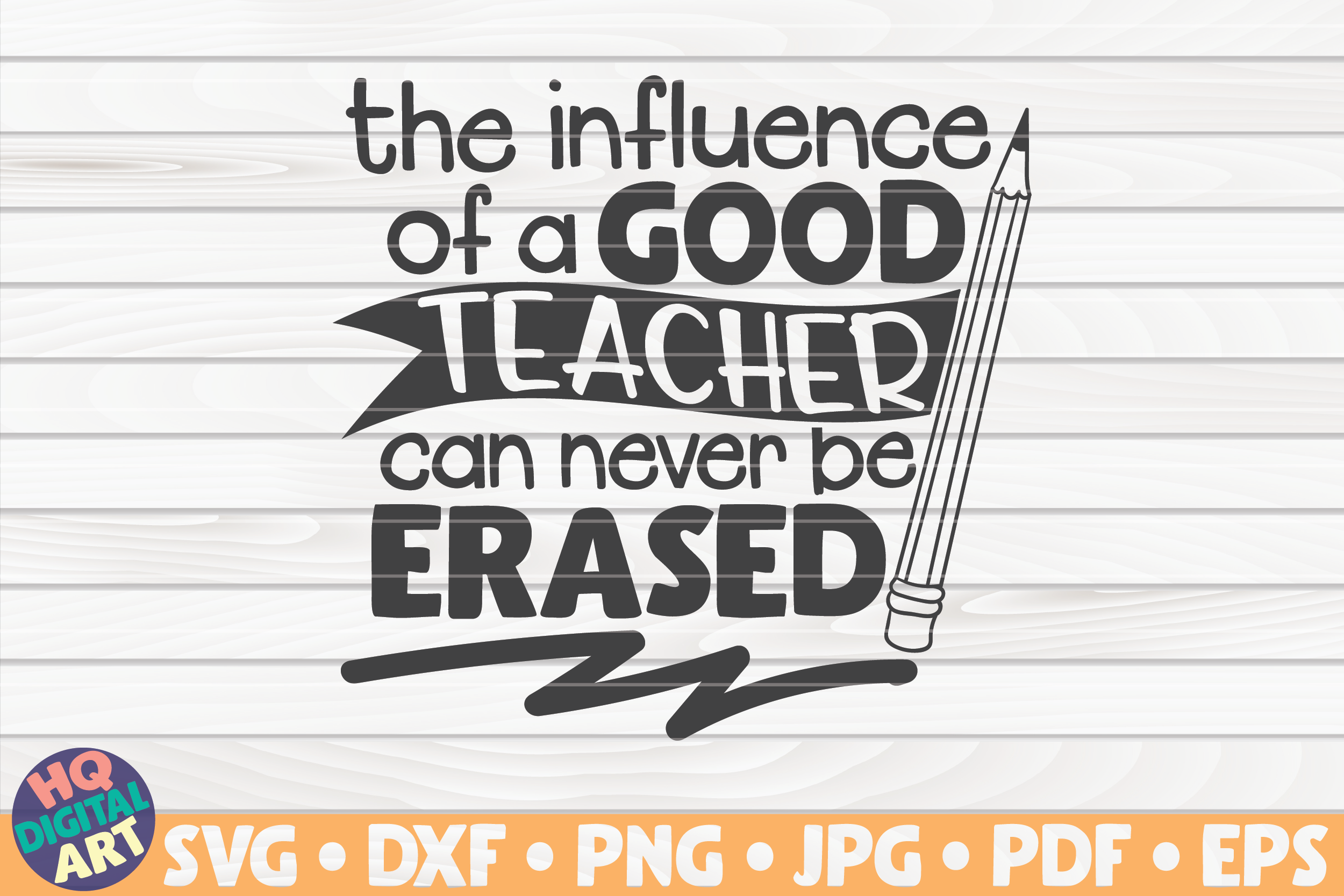 Download The Influence Of A Good Teacher Svg Teacher Quote By Hqdigitalart Thehungryjpeg Com