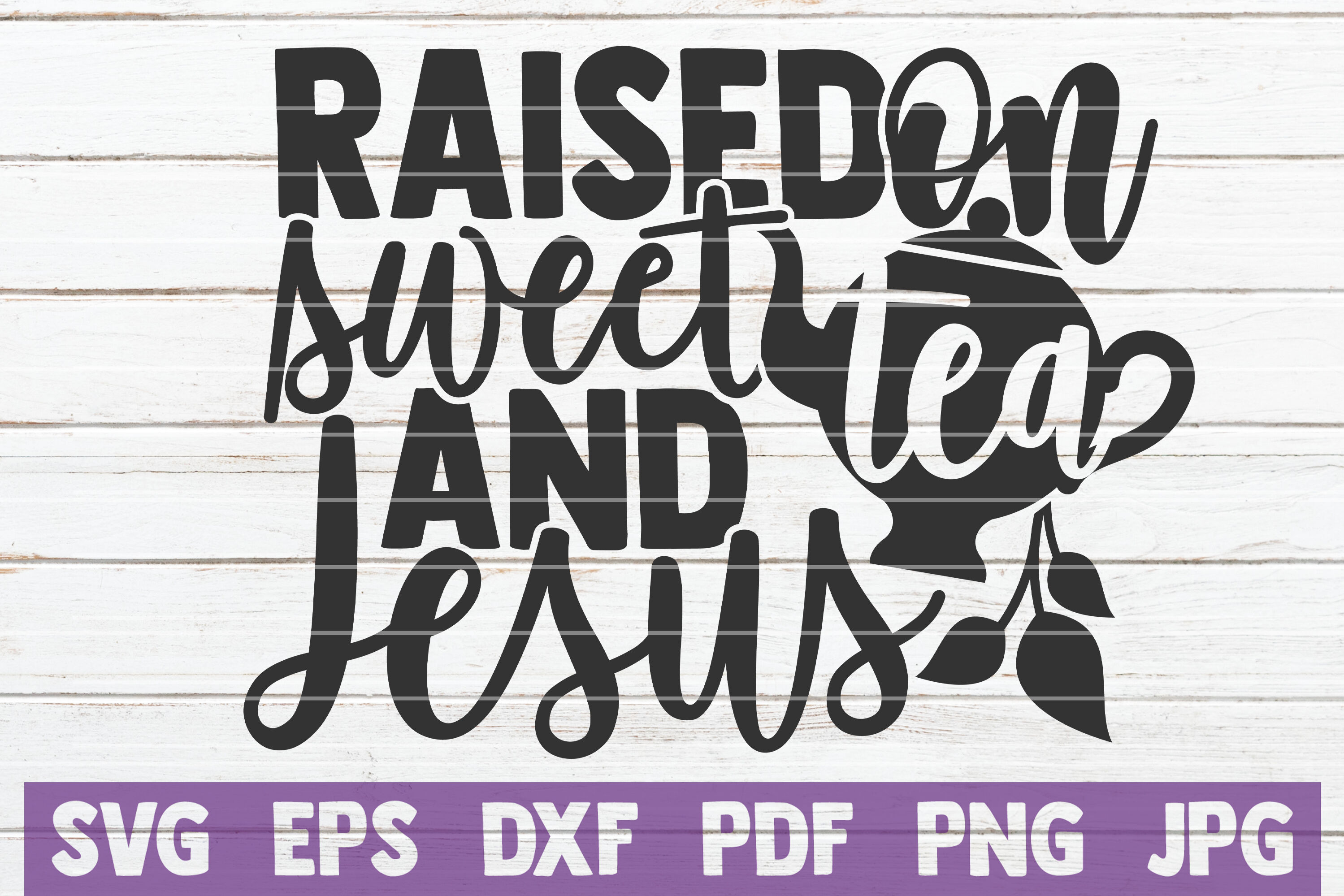 Free Free 161 Raised On Sweet Tea Svg SVG PNG EPS DXF File