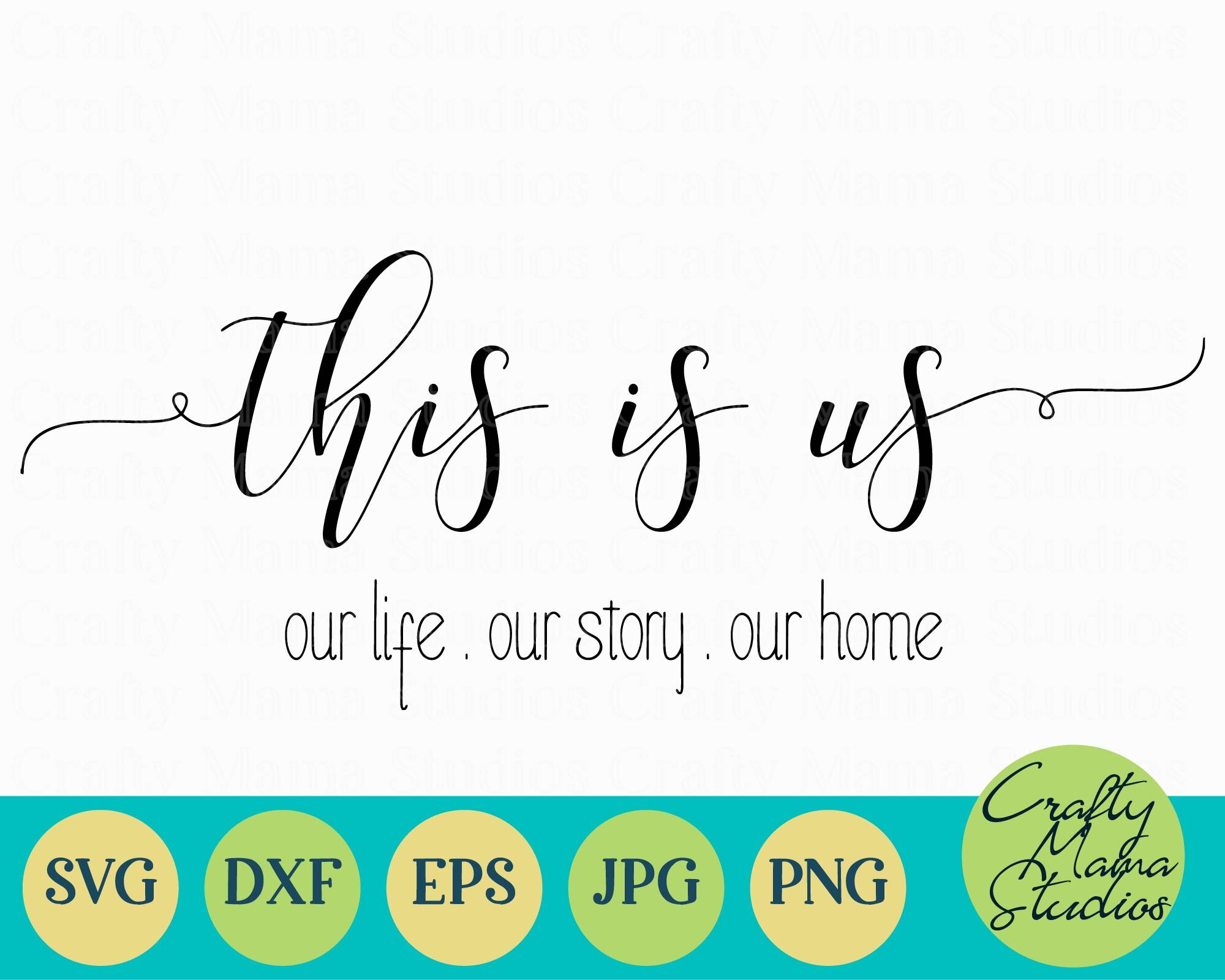 Family Svg This Is Us Our Life Our Story Our Home Svg By Crafty Mama Studios Thehungryjpeg Com
