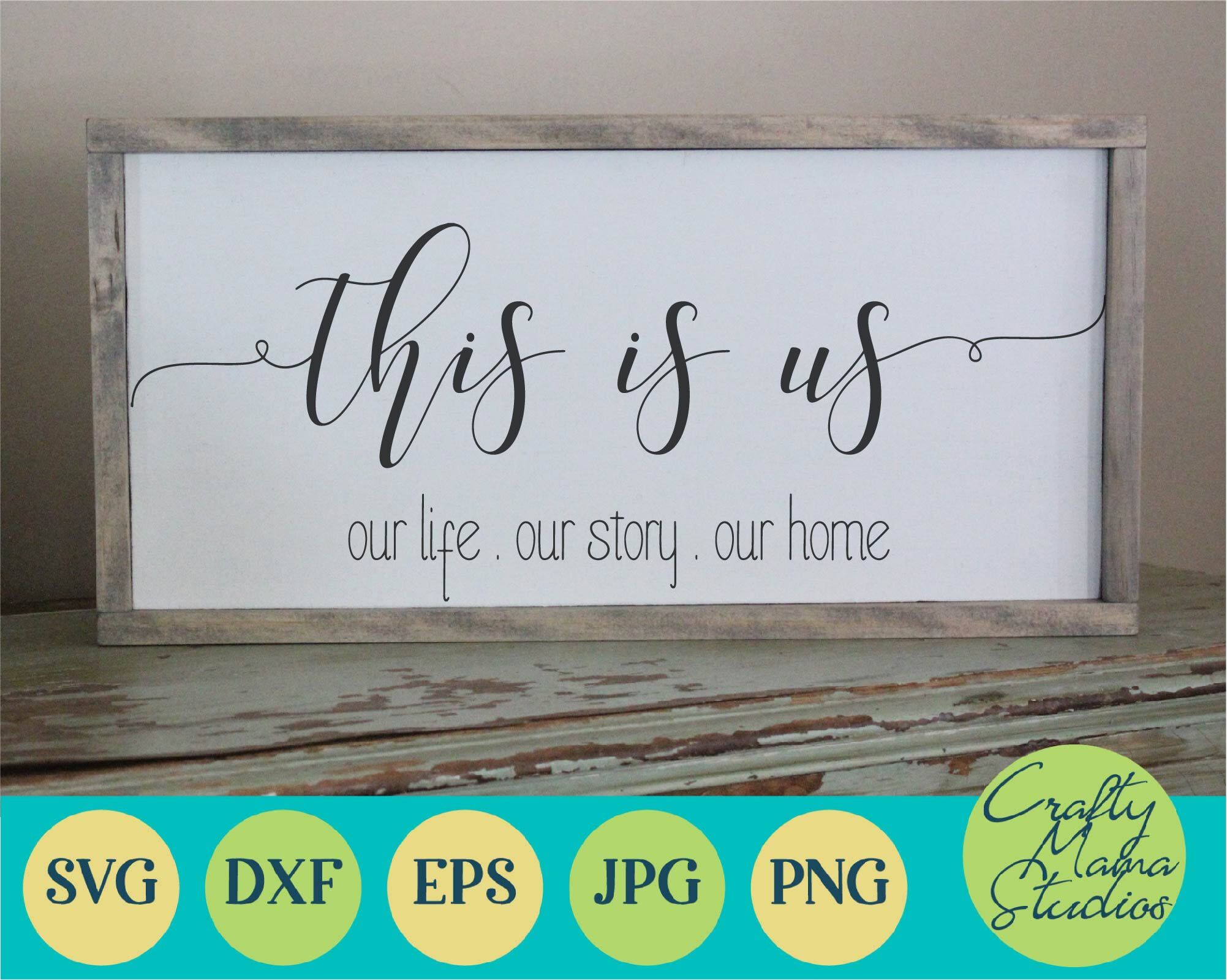 Family Svg This Is Us Our Life Our Story Our Home Svg By Crafty Mama Studios Thehungryjpeg Com