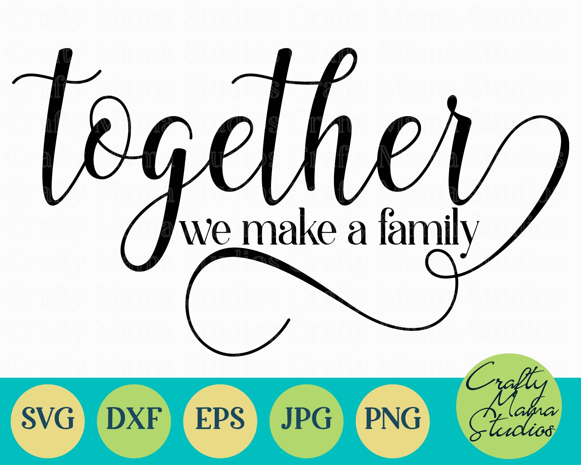 Family Svg Together We Make A Family By Crafty Mama Studios Thehungryjpeg Com