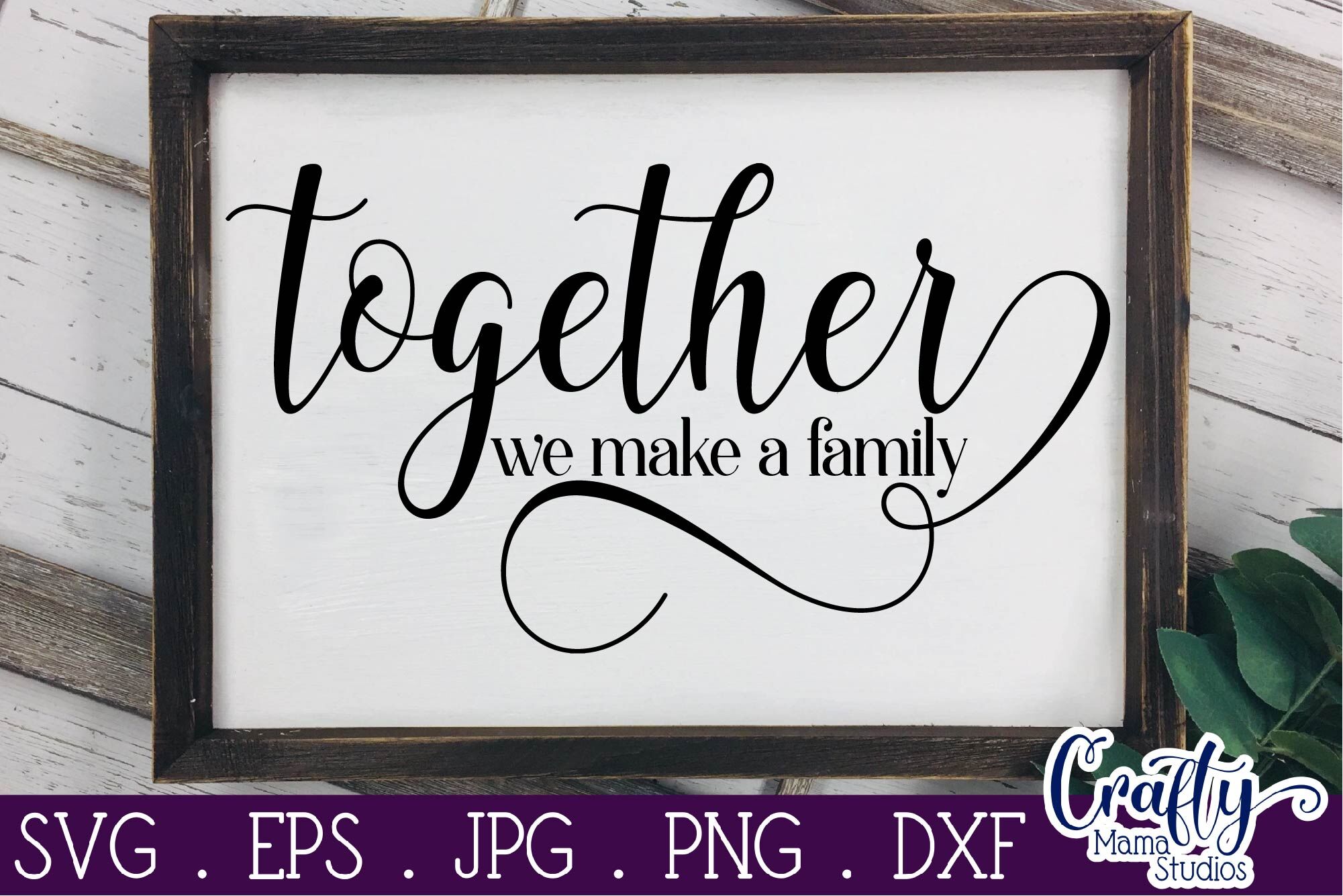 Family Svg, Together We Make A Family By Crafty Mama Studios