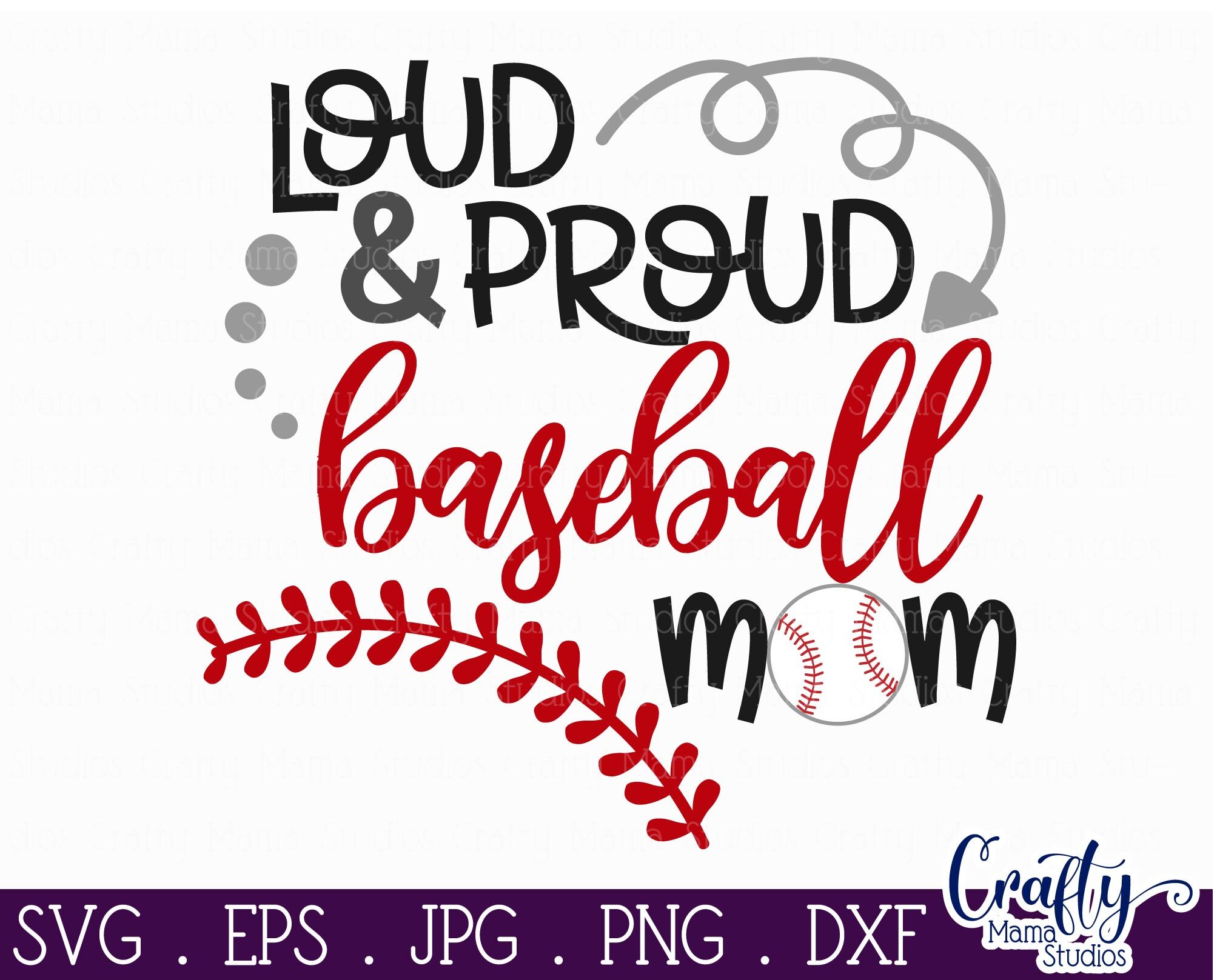 Loud and Proud Baseball Mom Svg, Mom Life Svg By Crafty Mama Studios
