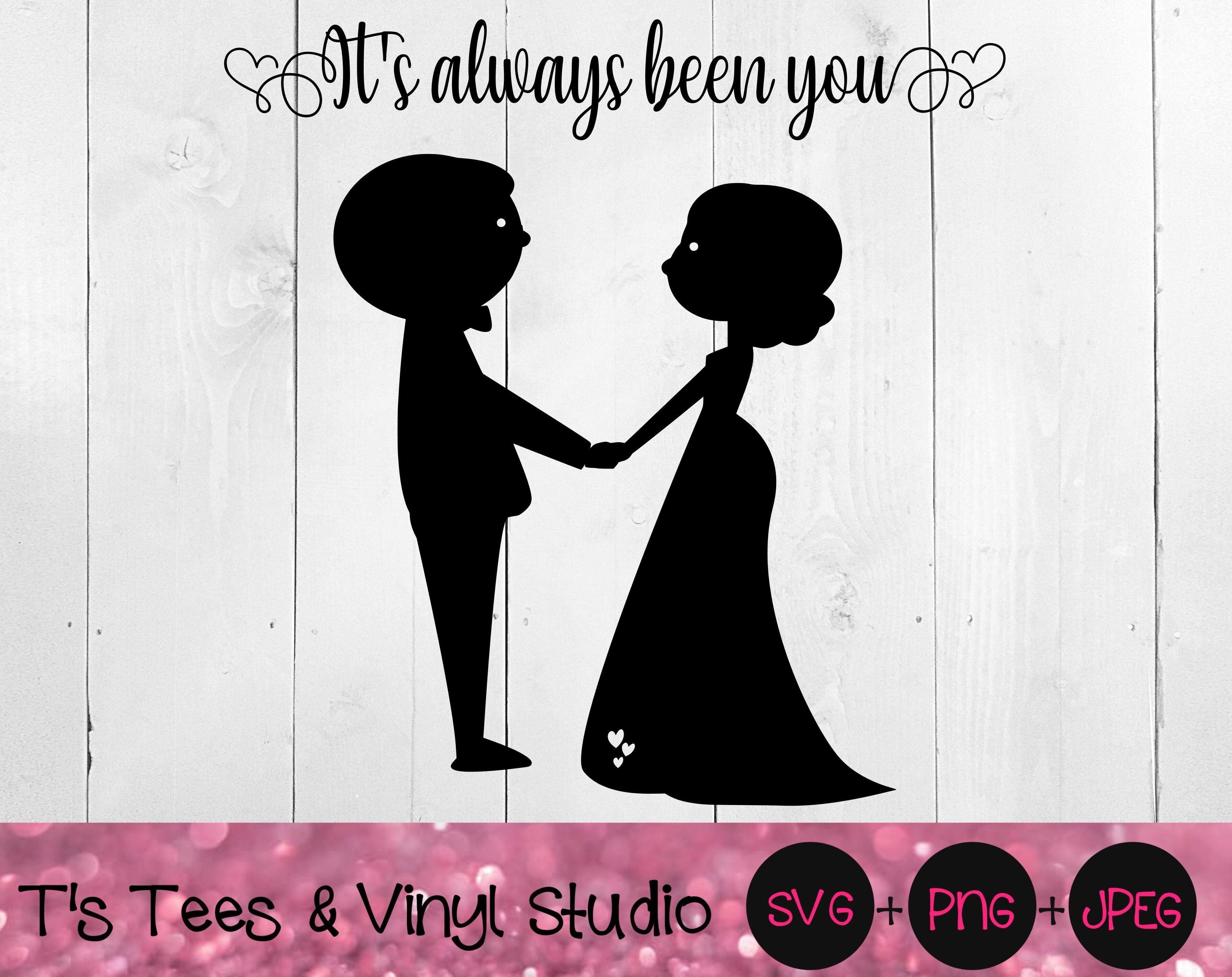 Download It S Always Been You Svg Wedding Couple Svg Marriage Svg Proposal S By T S Tees Vinyl Studio Thehungryjpeg Com