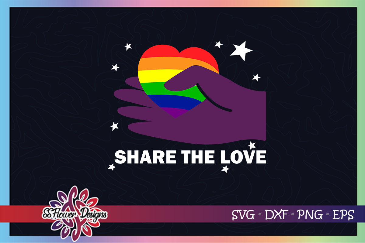 Share The Love Rainbow Heart Svg Lgbt By Ssflowerstore Thehungryjpeg Com