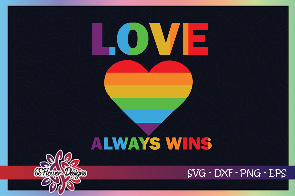 Download Love Always Wins Svg Lgbt Svg Rainbow Heart Svg By Ssflowerstore Thehungryjpeg Com
