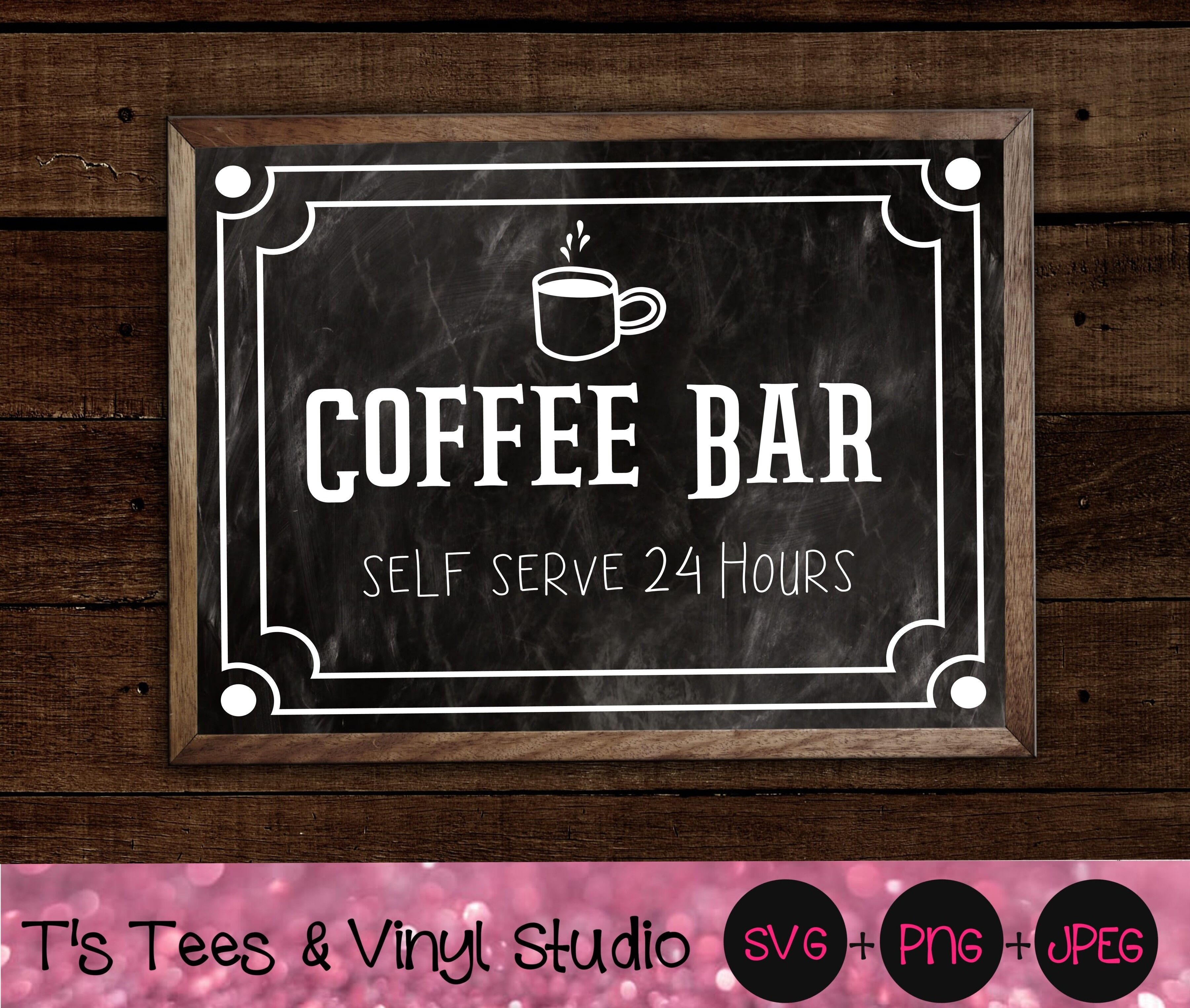 Download Coffee Bar Svg Self Serve 24 Hours Svg Kitchen Sign Svg Cafe Svg J By T S Tees Vinyl Studio Thehungryjpeg Com