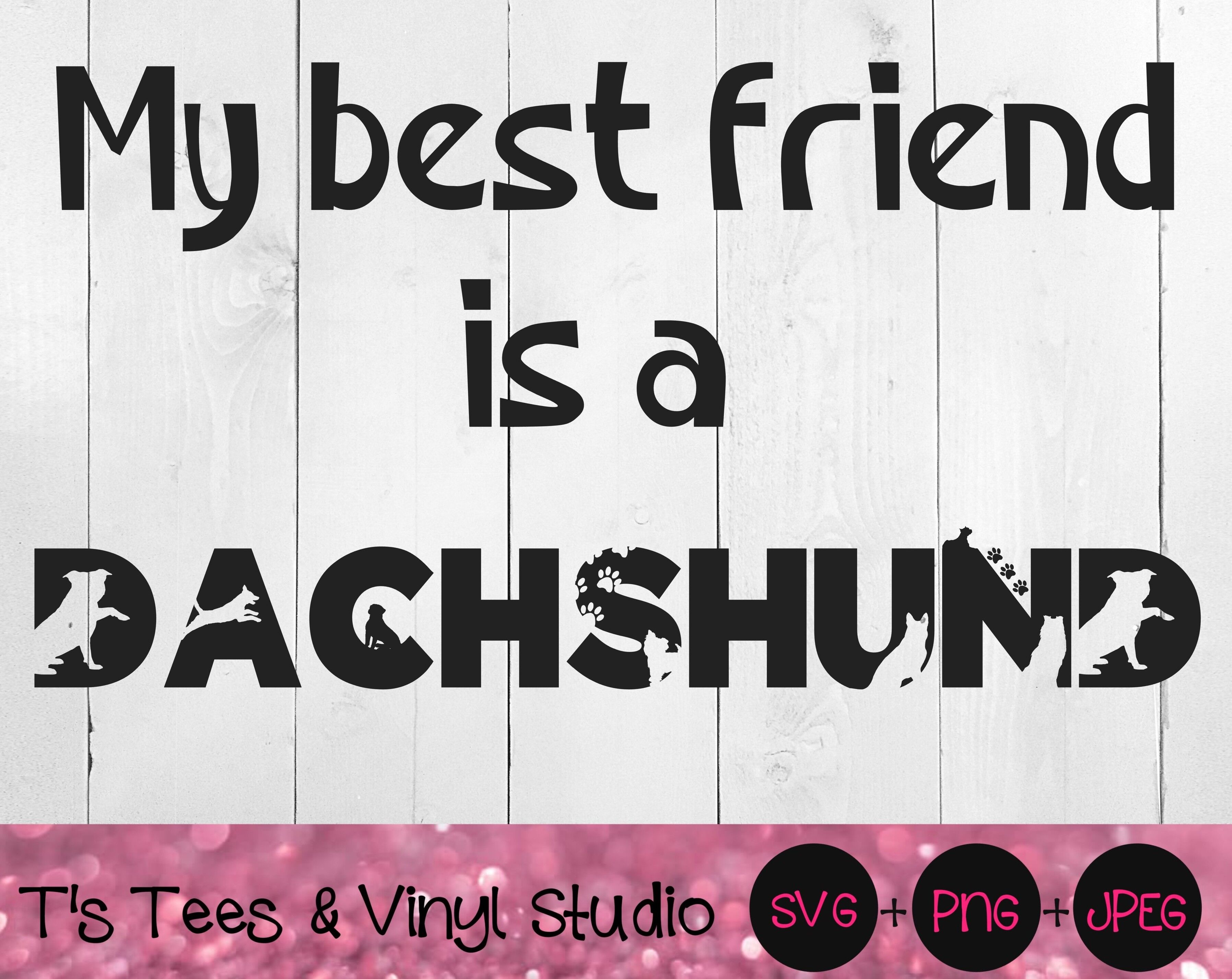Dachshund Svg My Best Friend Is A Dachshund Svg Dog Svg Dogs Svg F By T S Tees Vinyl Studio Thehungryjpeg Com