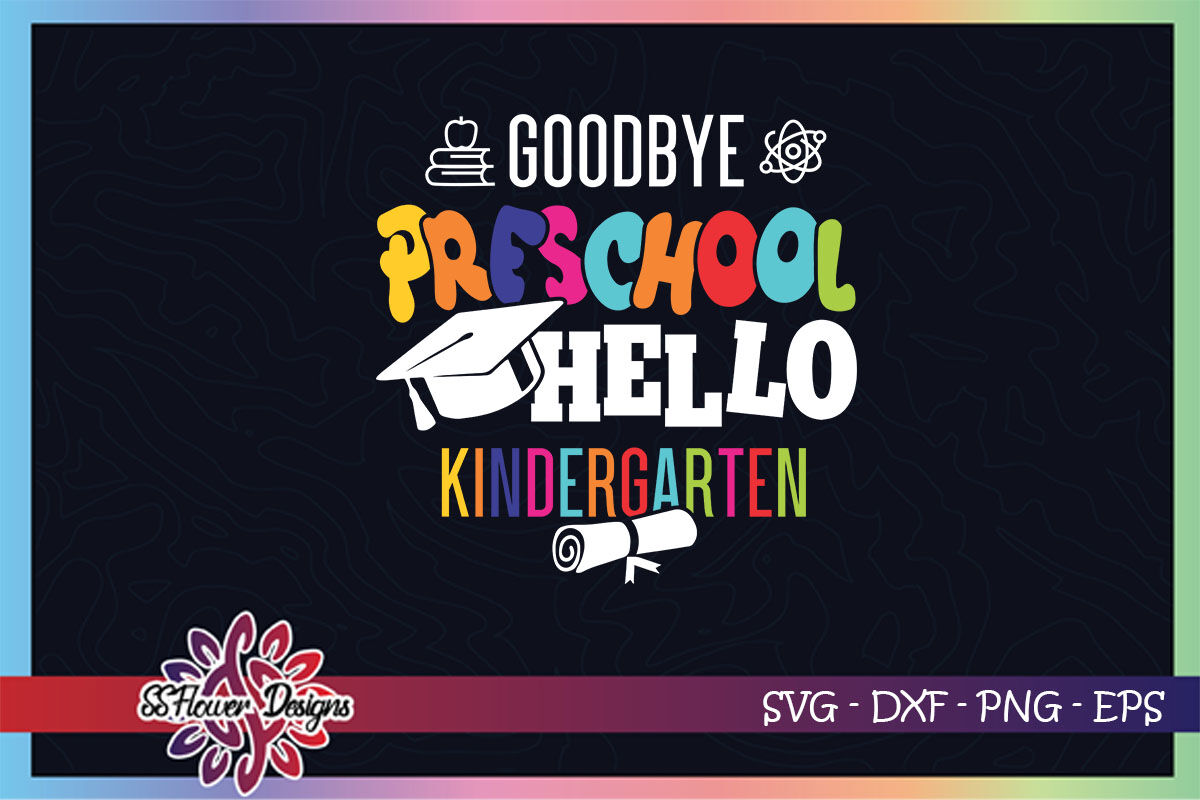 Goodbye preschool hello kindergarten By ssflowerstore ...