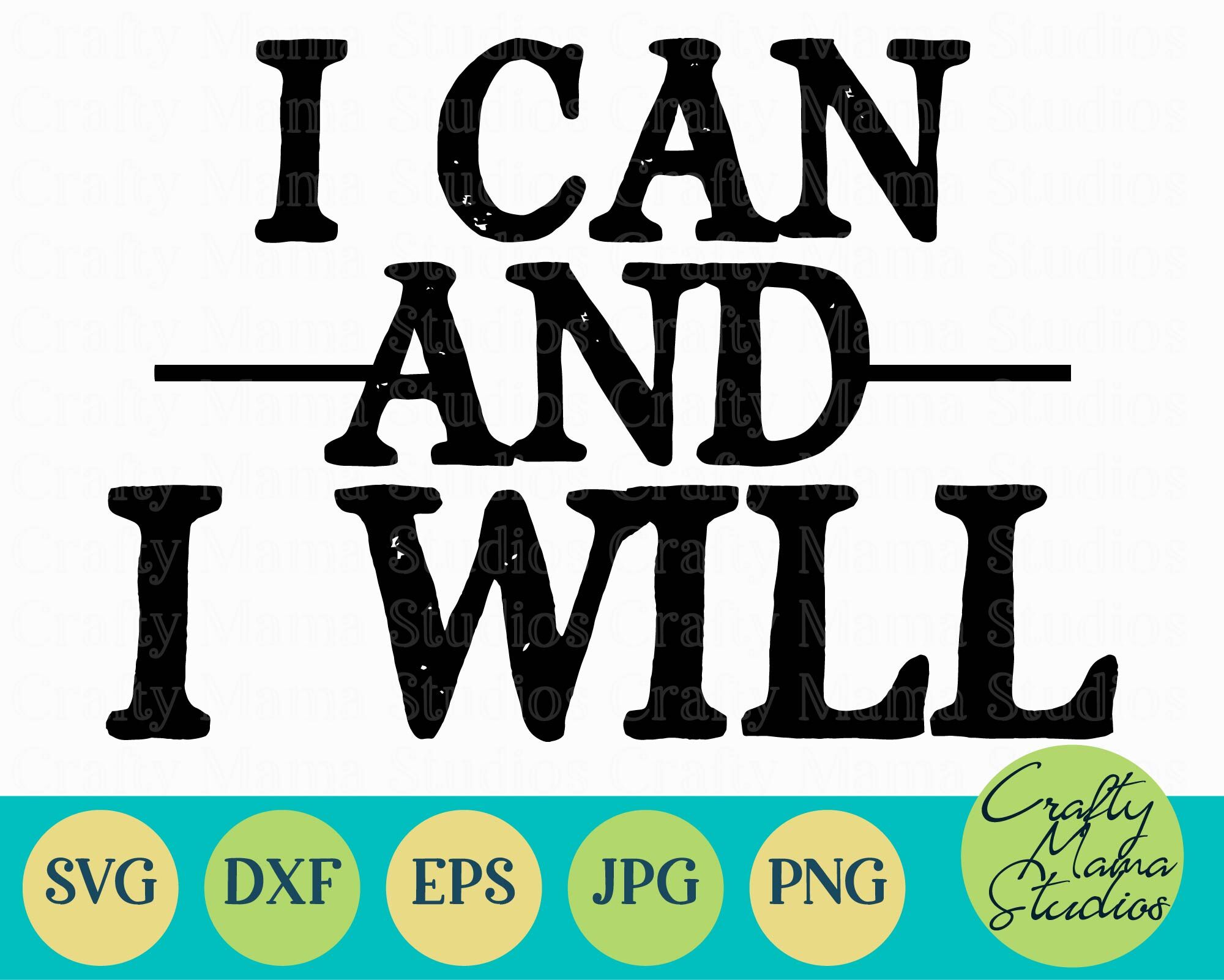 I Can and I Will Svg, Motivational Svg, Inspirational Svg By Crafty ...