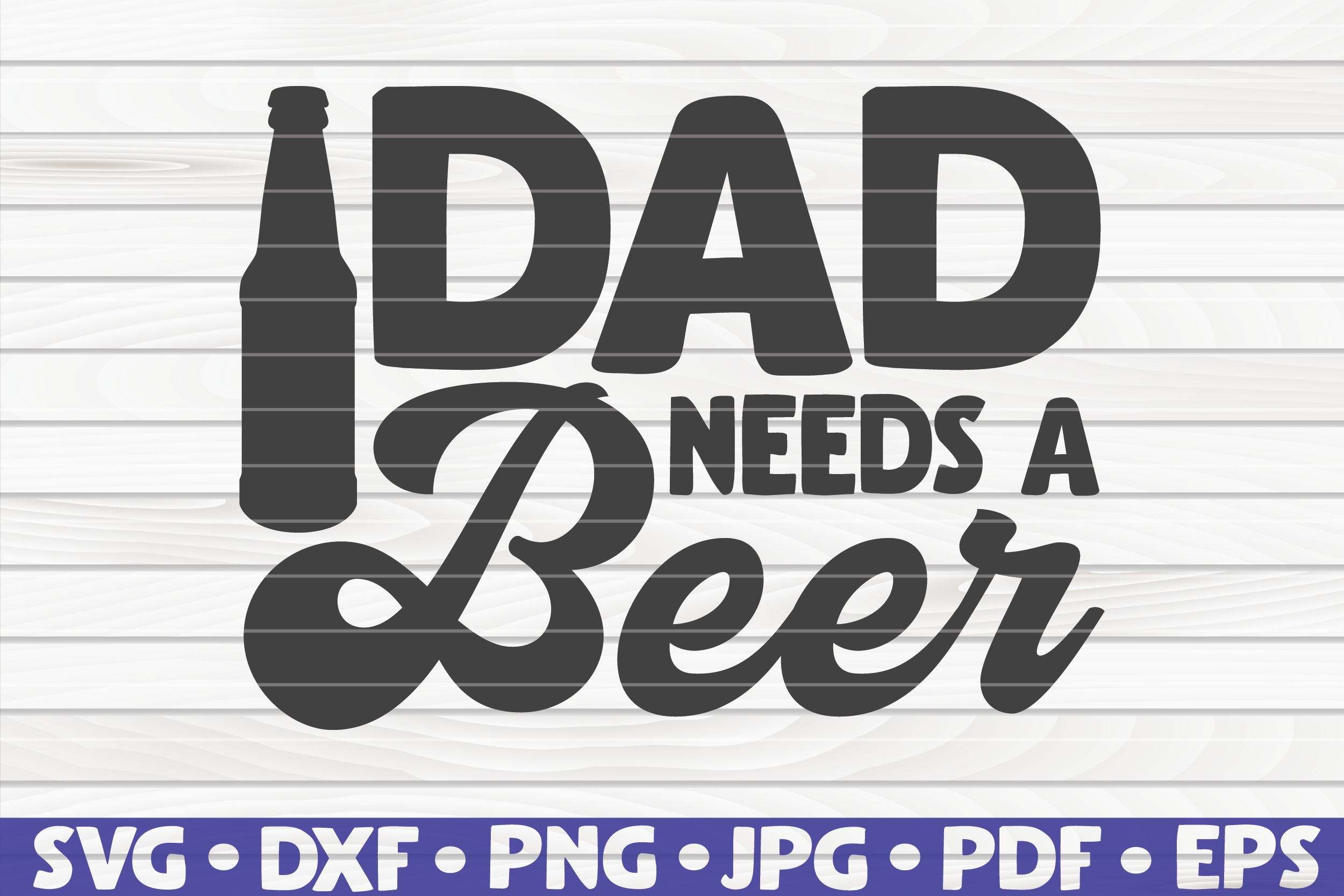 Download Dad needs a beer SVG | Father's day By HQDigitalArt ...