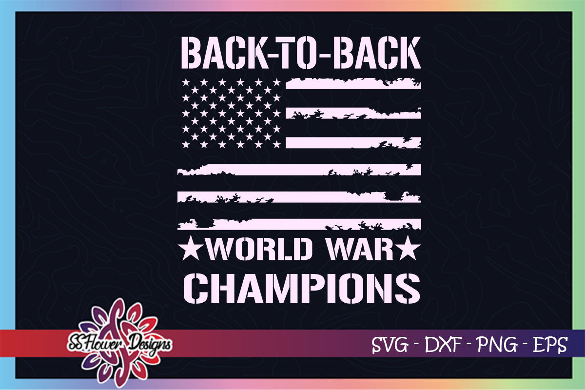Back To Back Svg World War Champions Svg Usa Flag Svg By Ssflowerstore Thehungryjpeg Com