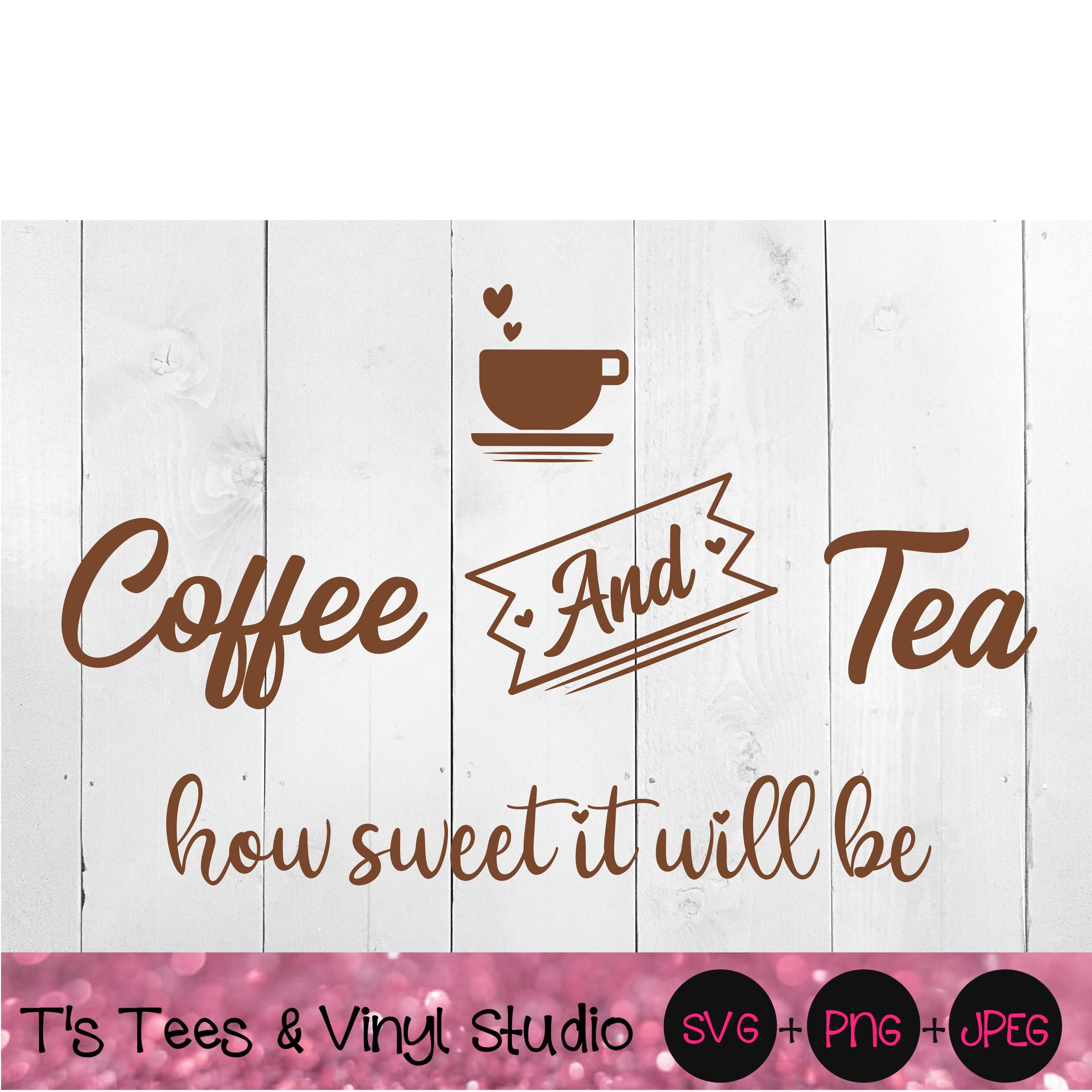 Download Coffee Svg Tea Svg Sign Svg Coffee And Tea Svg Coffee And Tea How By T S Tees Vinyl Studio Thehungryjpeg Com PSD Mockup Templates