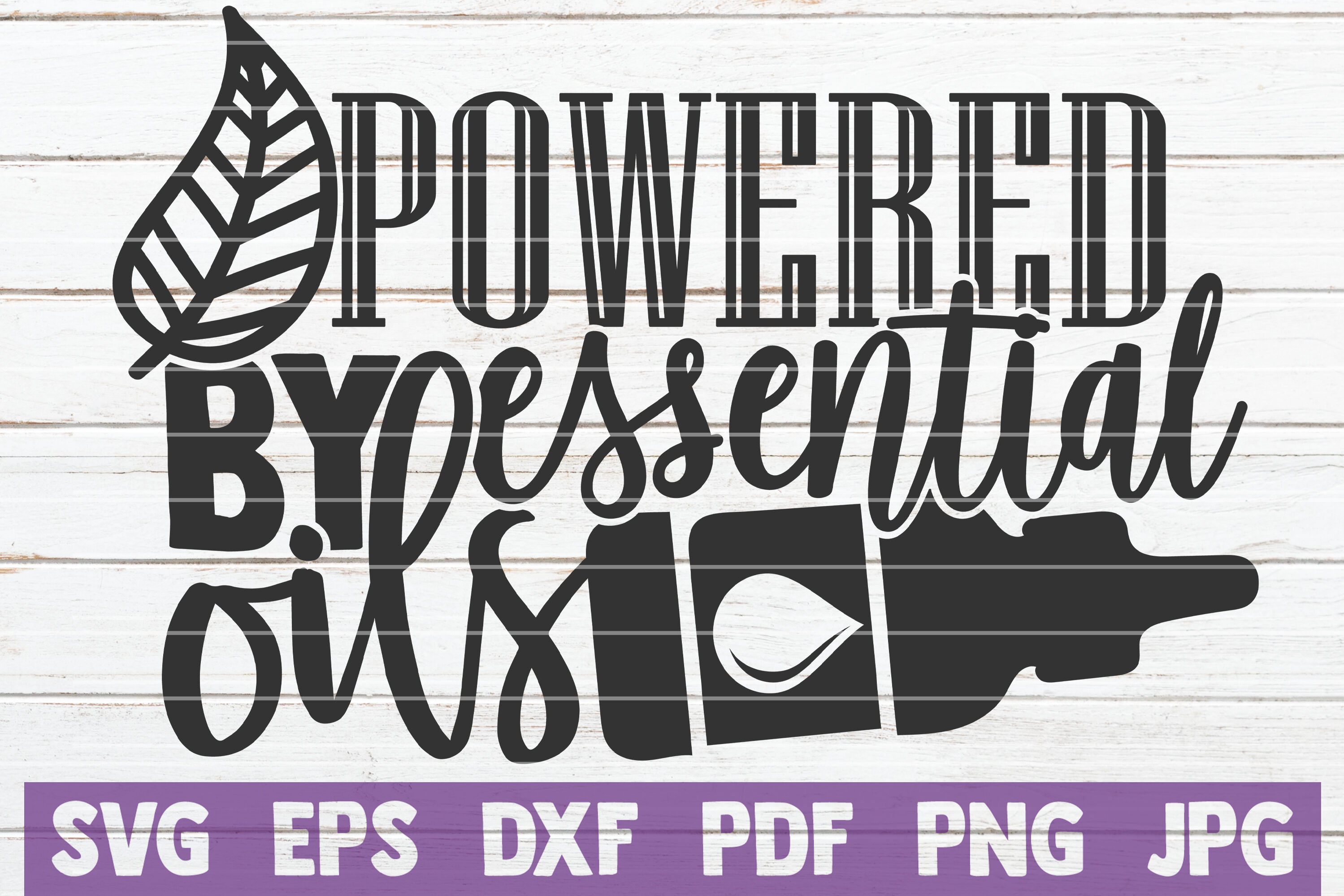 Powered By Essential Oils Svg Cut File By Mintymarshmallows Thehungryjpeg Com