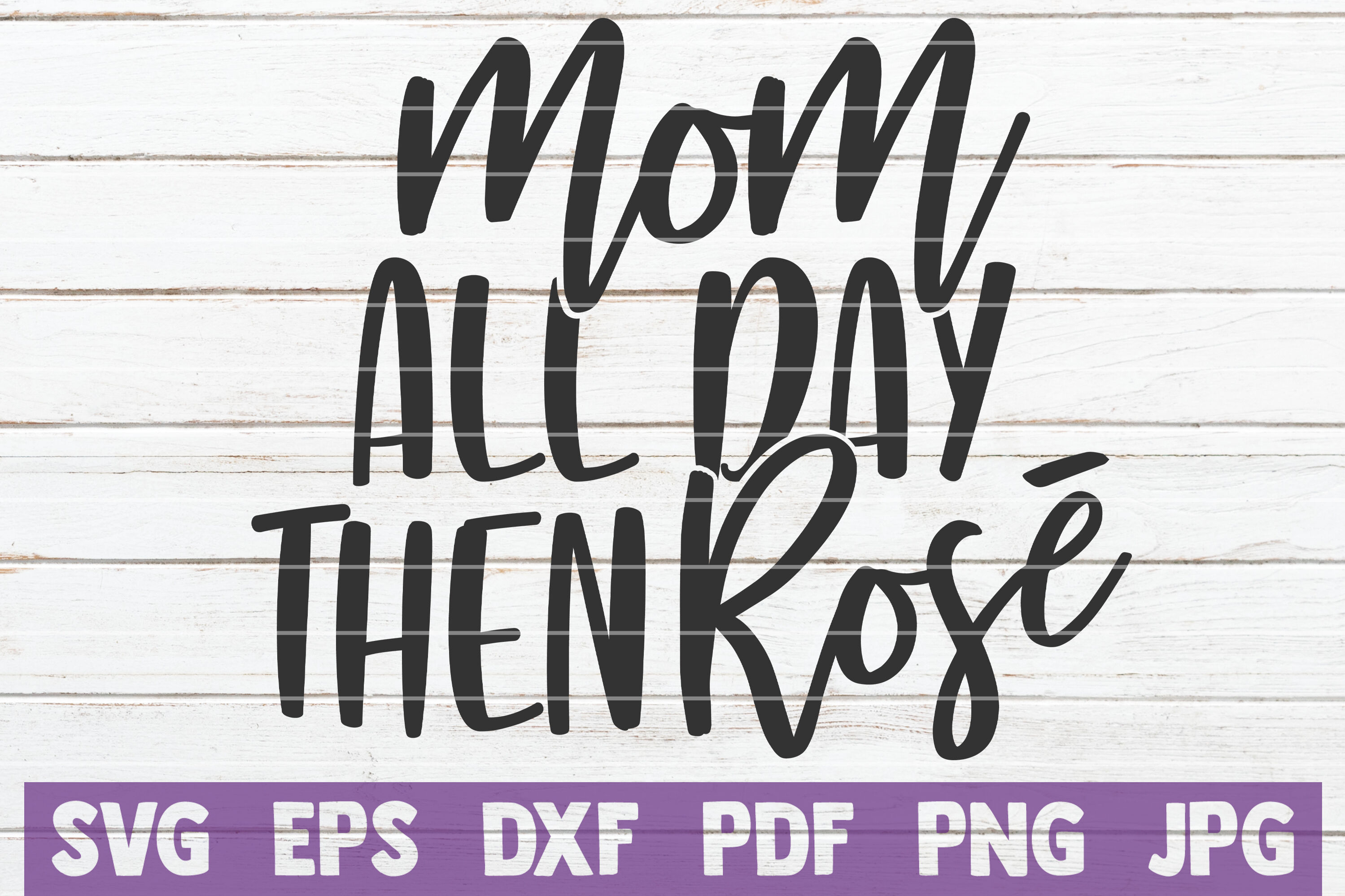 Download Mom All Day Then Rose Svg Cut File By Mintymarshmallows Thehungryjpeg Com