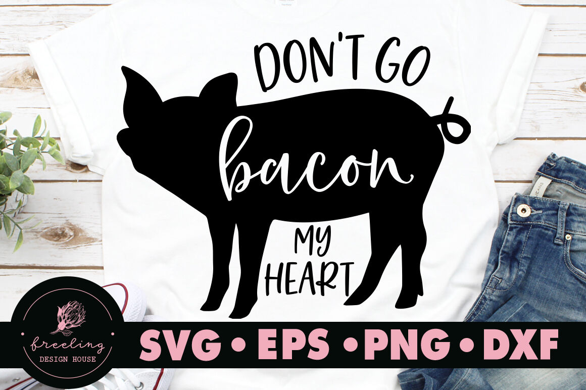 Download Don't go bacon my heart SVG By Freeling Design House ...