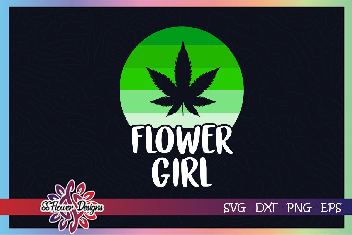 Download Flower Girl Weed Svg Flower Girl Svg Weed Svg Funny Weed Svg By Ssflowerstore Thehungryjpeg Com