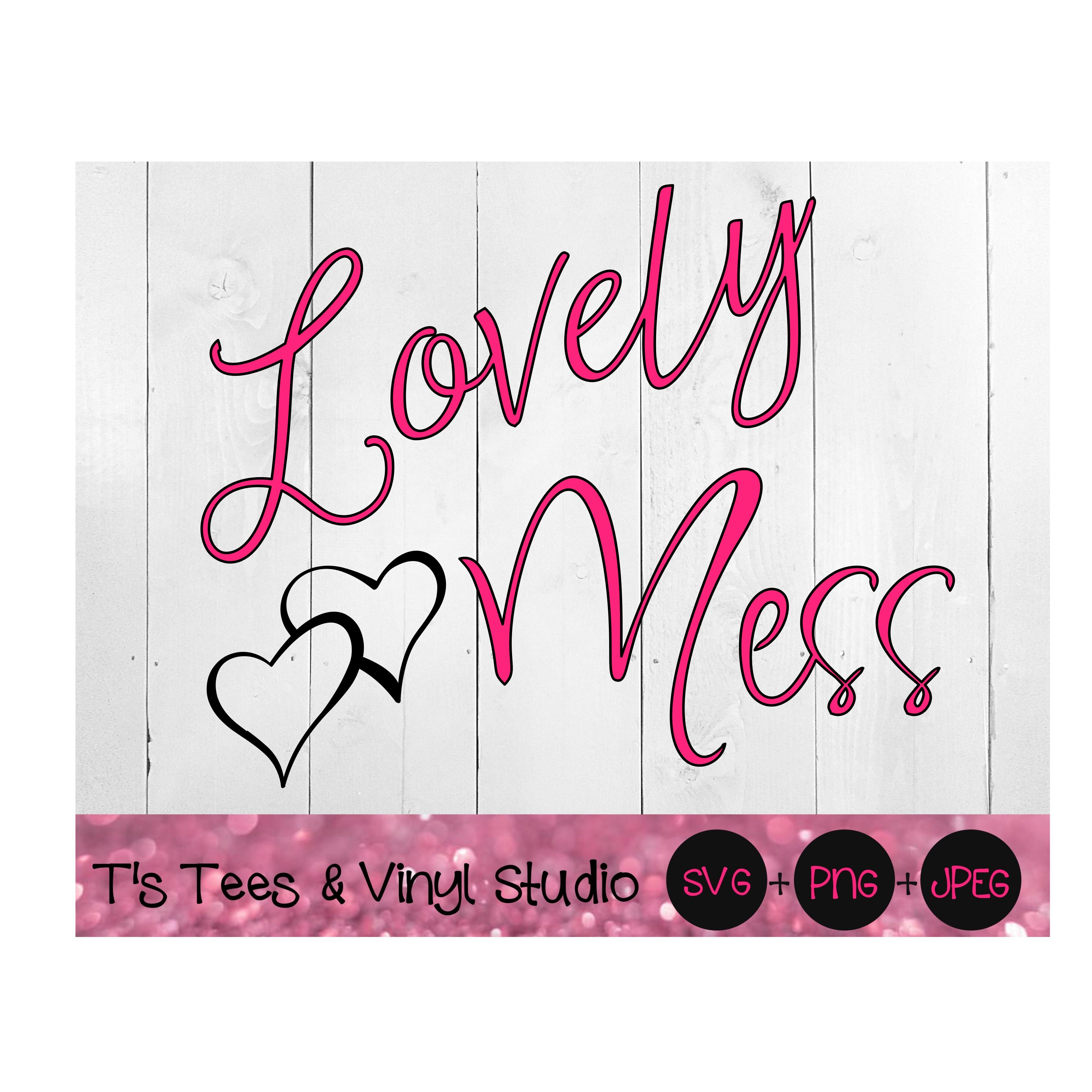 Download Lovely Mess Svg Love Svg Messy Svg Slay Svg Queen Svg Take Charge By T S Tees Vinyl Studio Thehungryjpeg Com